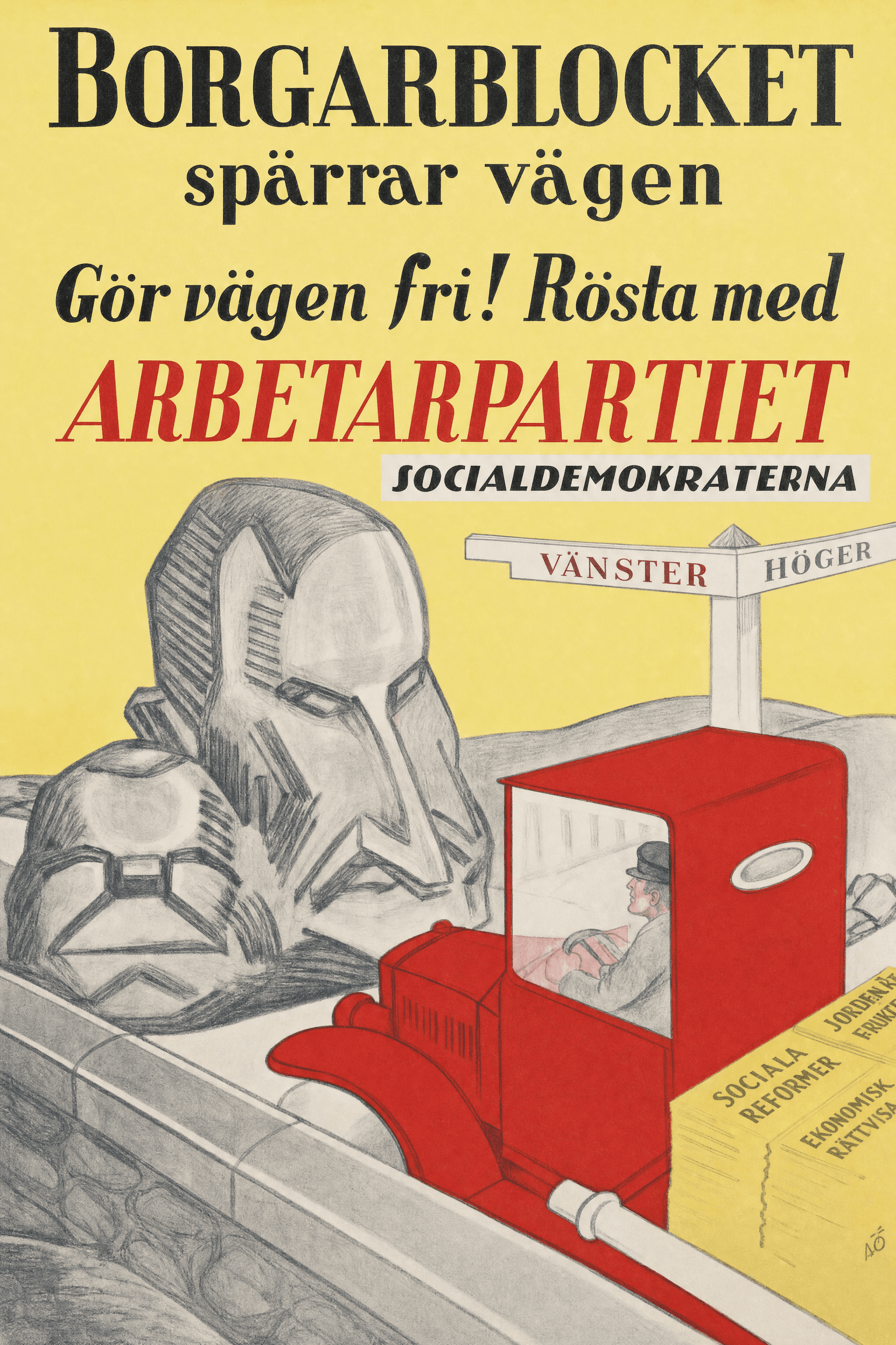Borgarblocket spärrar vägen. Gör vägen fri! Rösta med Arbetarpartiet