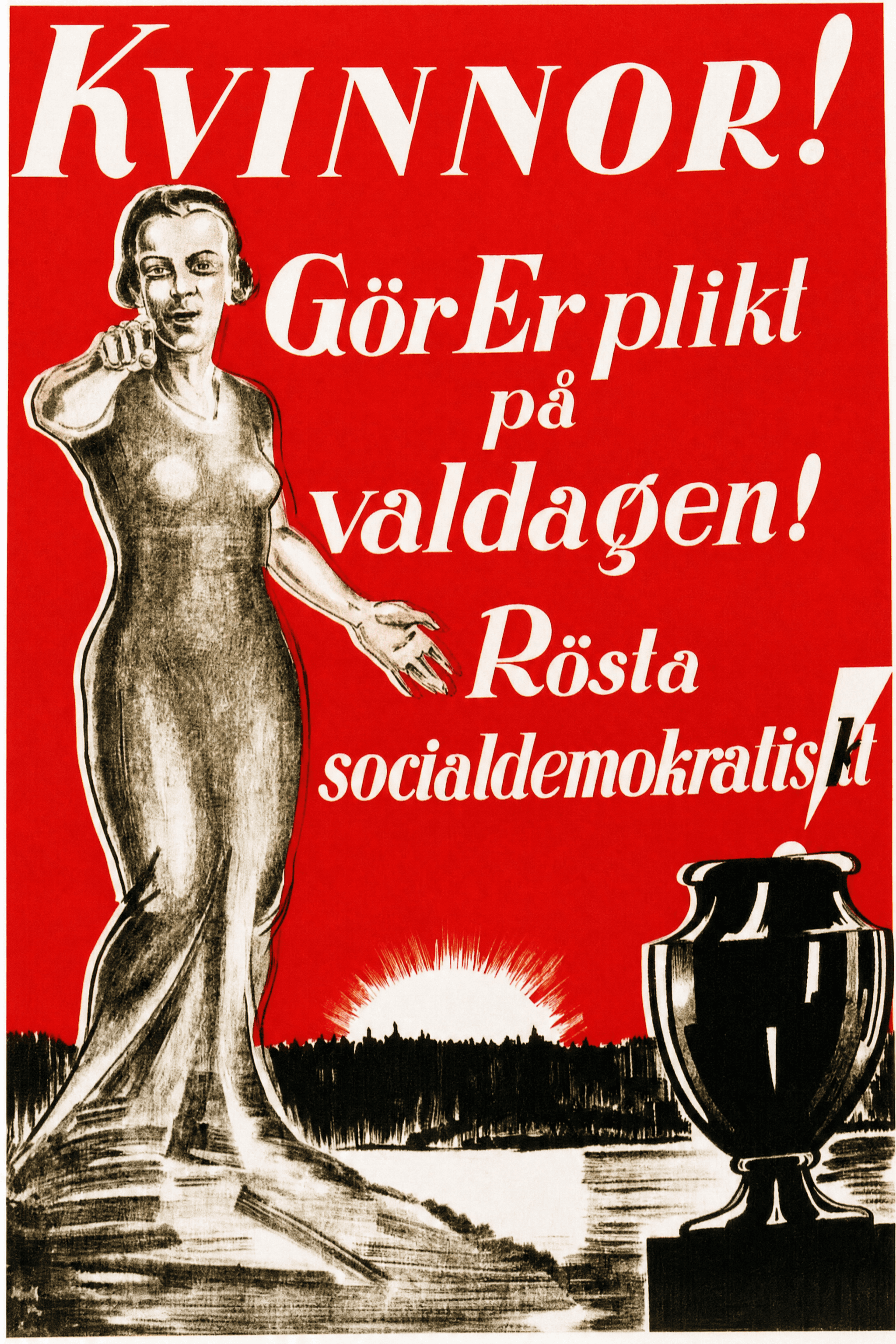 Kvinnor! Gör Er plikt på valdagen! Rösta socialdemokratiskt