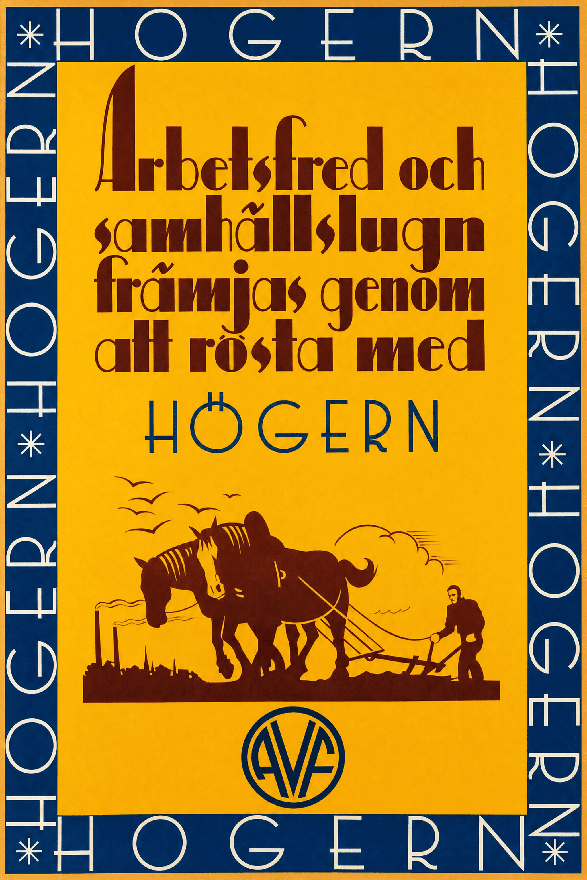 Arbetsfred och samhällslugn främjas genom att rösta med Högern