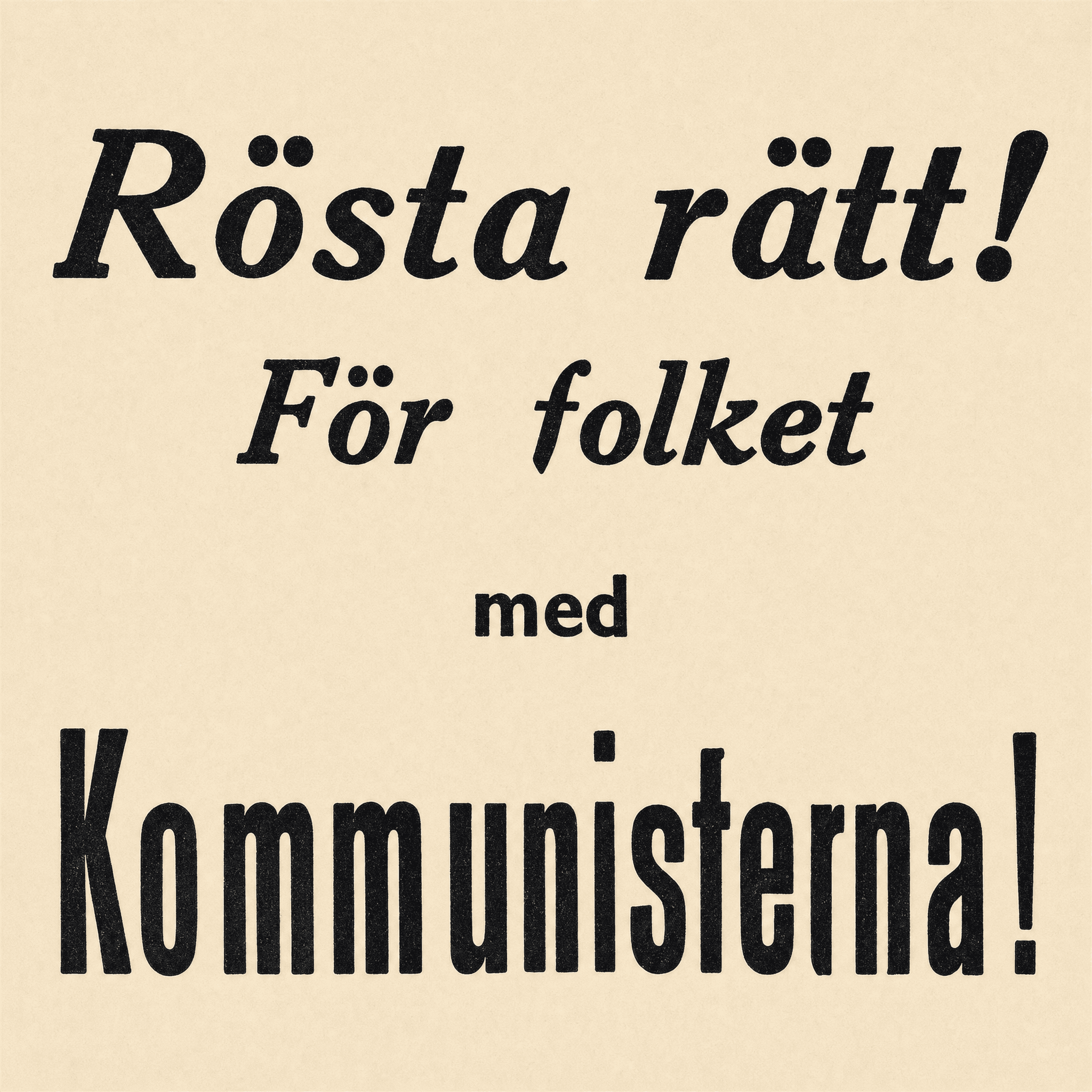 Rösta rätt! För folket med Kommunisterna!