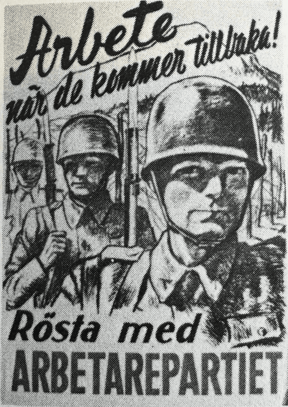 Arbete när de kommer tillbaka! Rösta med Arbetarepartiet