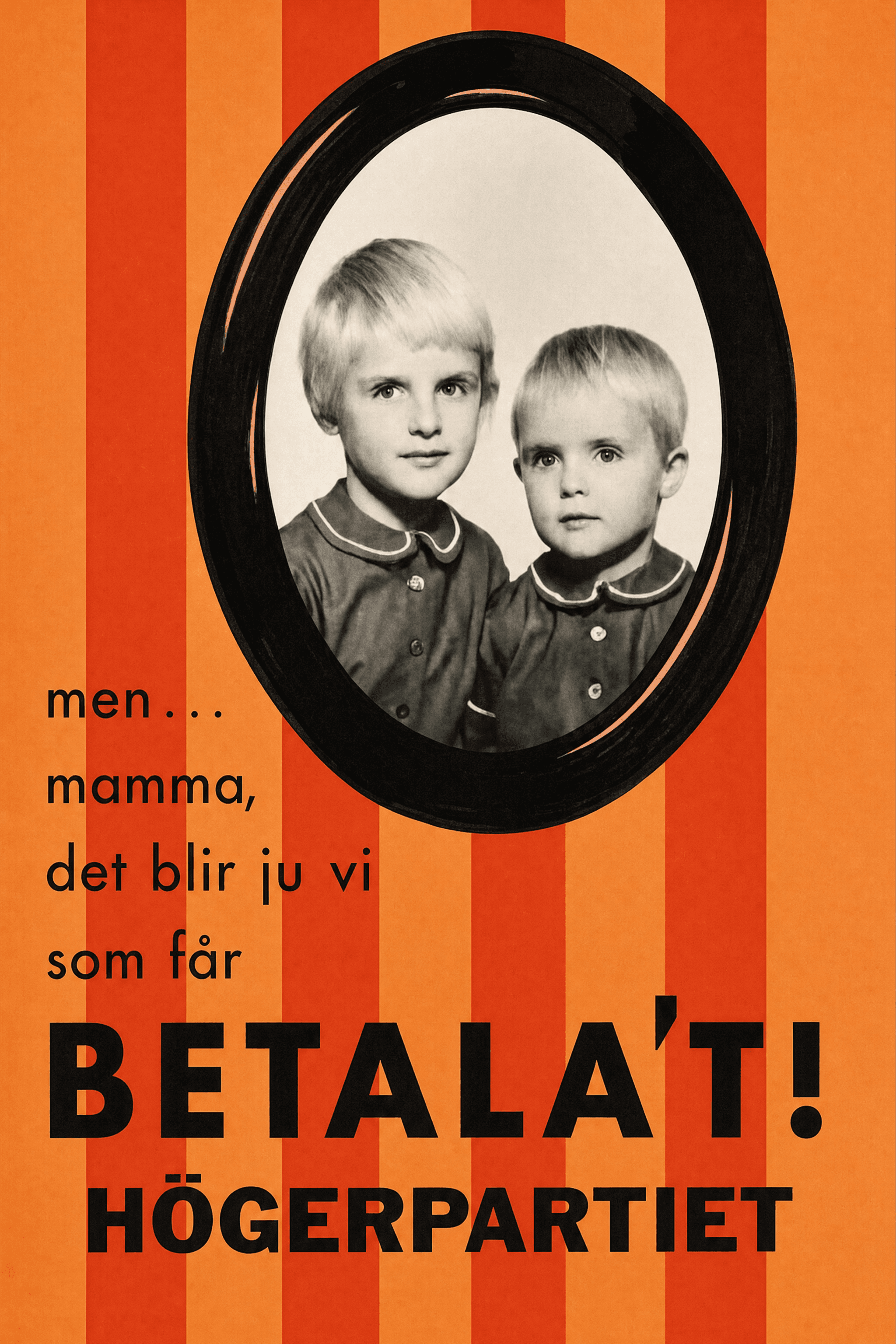 men ... mamma, det blir ju vi som får betala't!