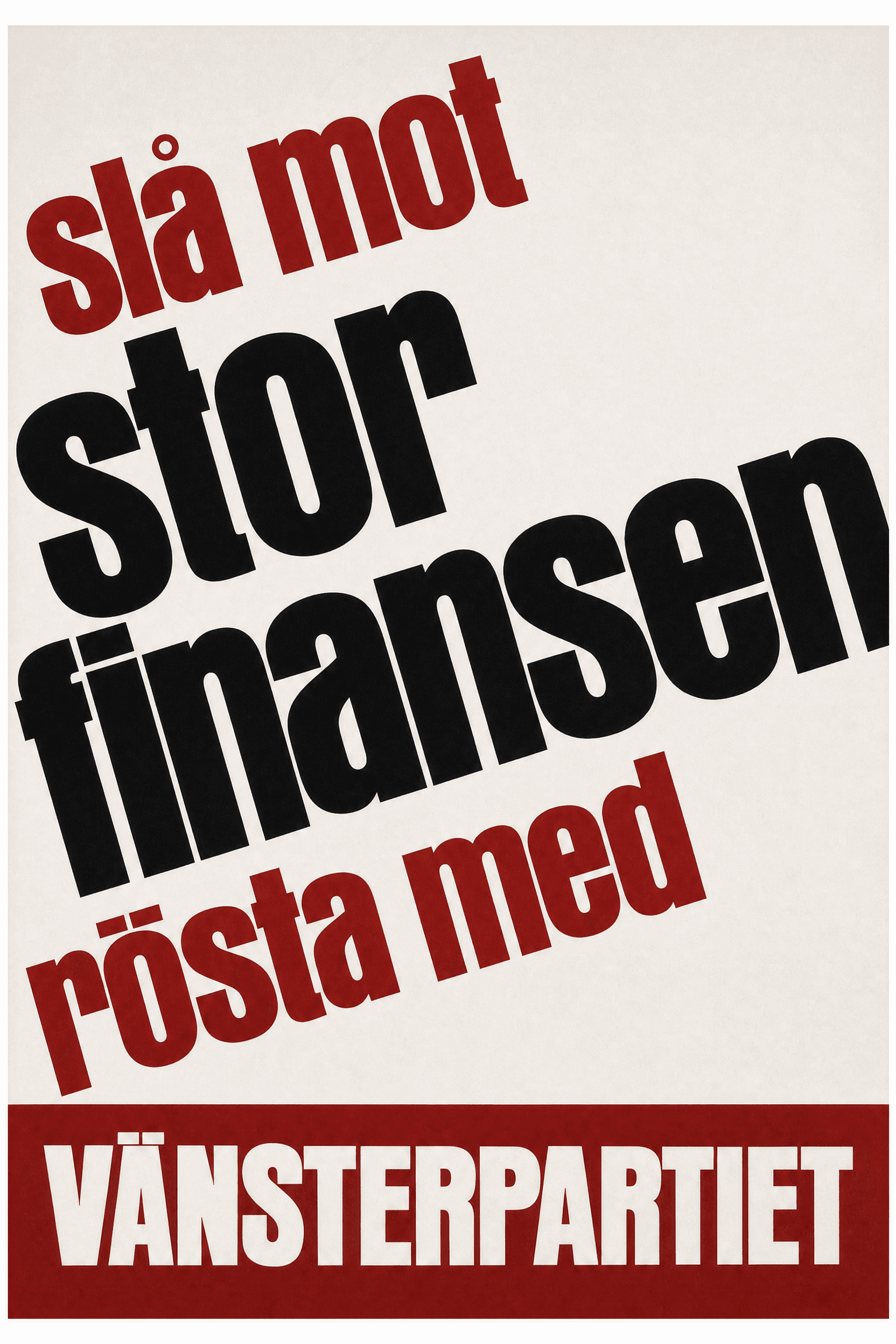 Slå mot storfinansen - rösta med Vänsterpartiet