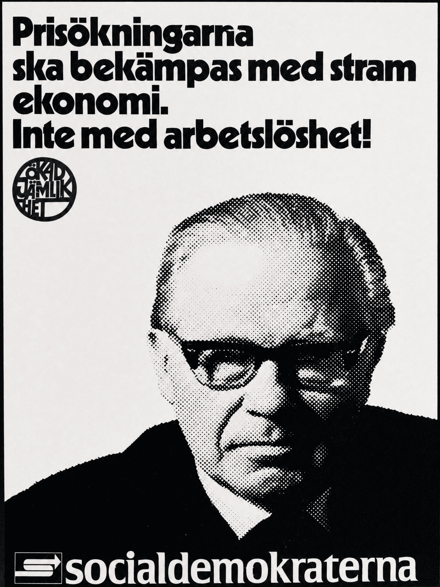 Prisökningarna ska bekämpas med stram ekonomi. Inte med arbetslöshet!