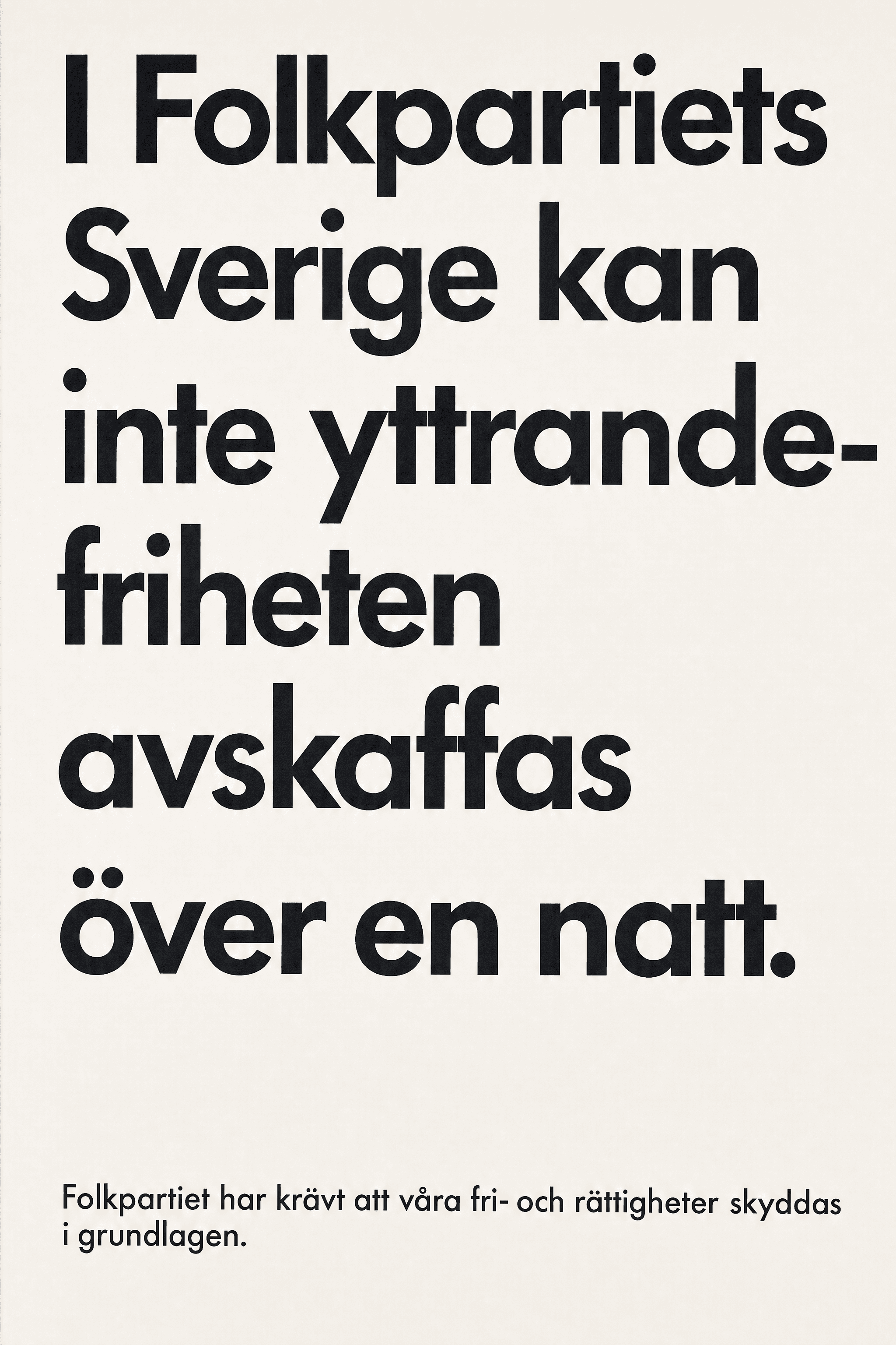 I Folkpartiets Sverige kan inte yttrandefriheten avskaffas över en natt.