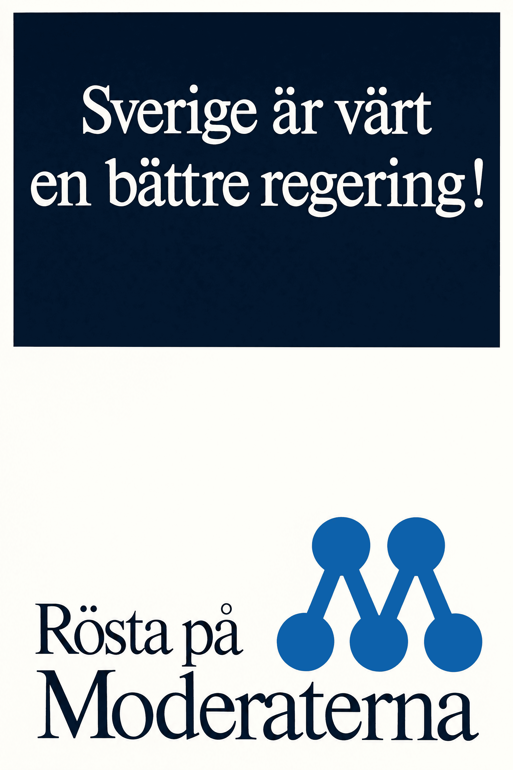 Sverige är värt en bättre regering!