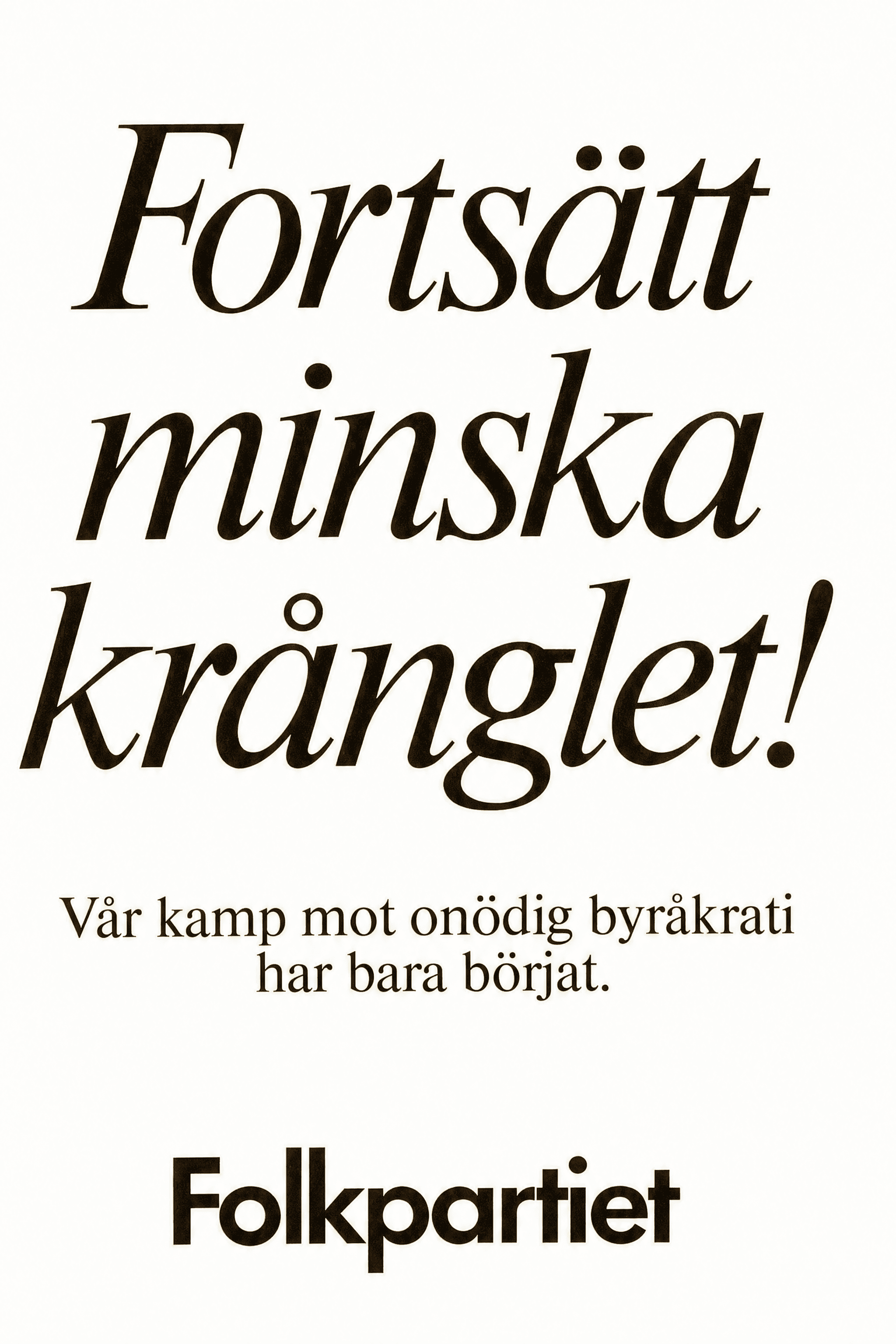 Fortsätt minska krånglet!