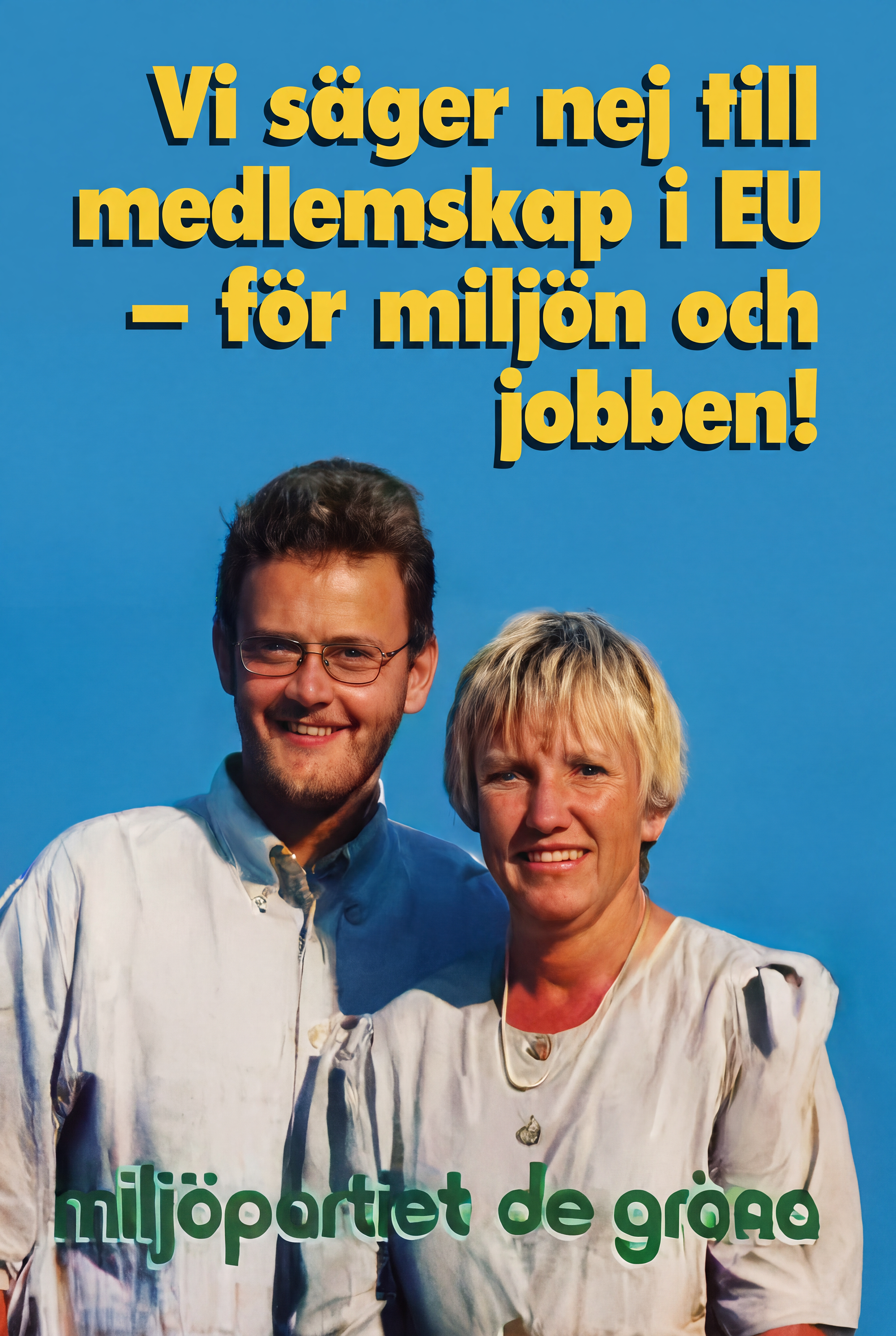 Vi säger nej till medlemskap i EU - för miljön och jobben!