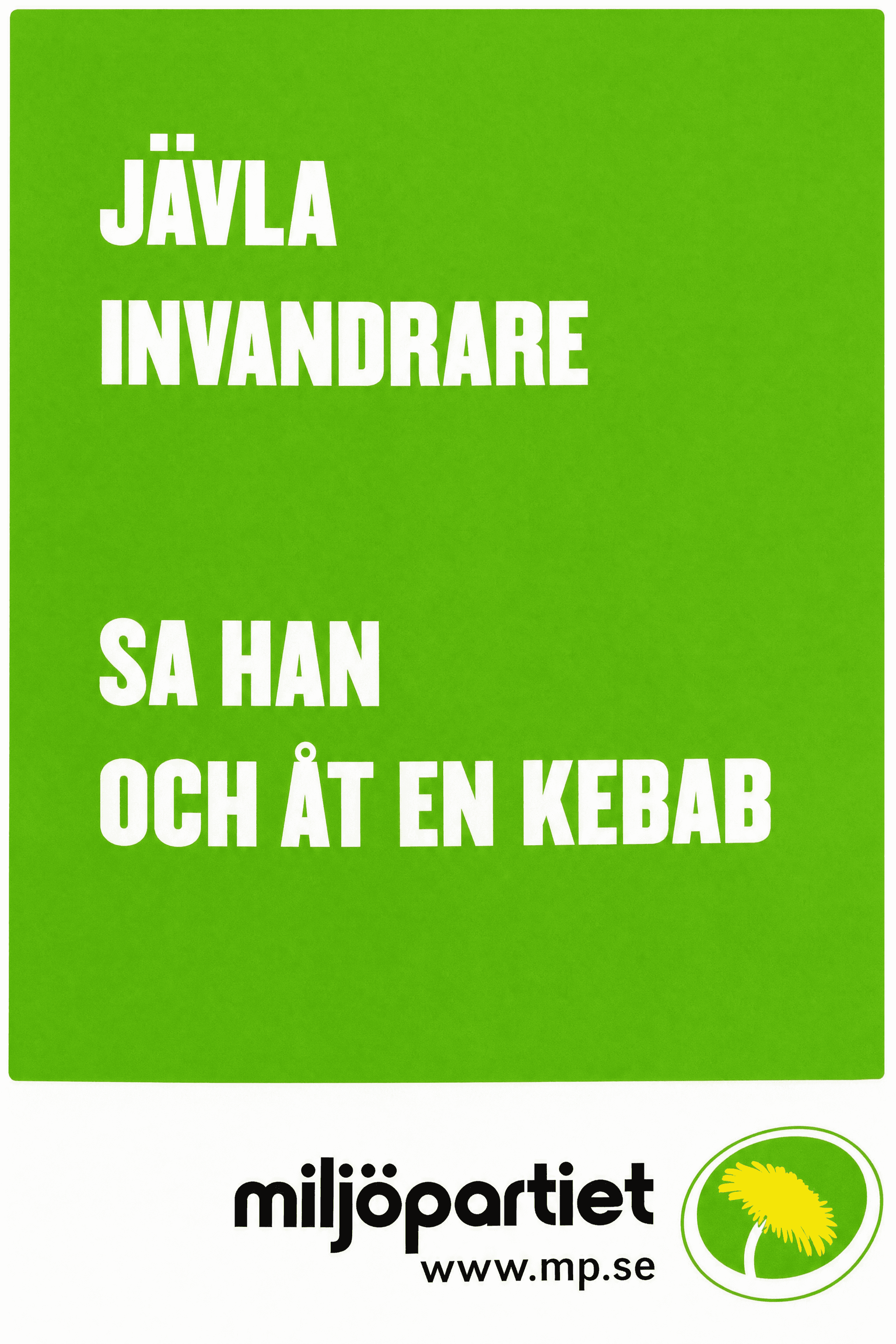 Jävla invandrare sa han och åt en kebab