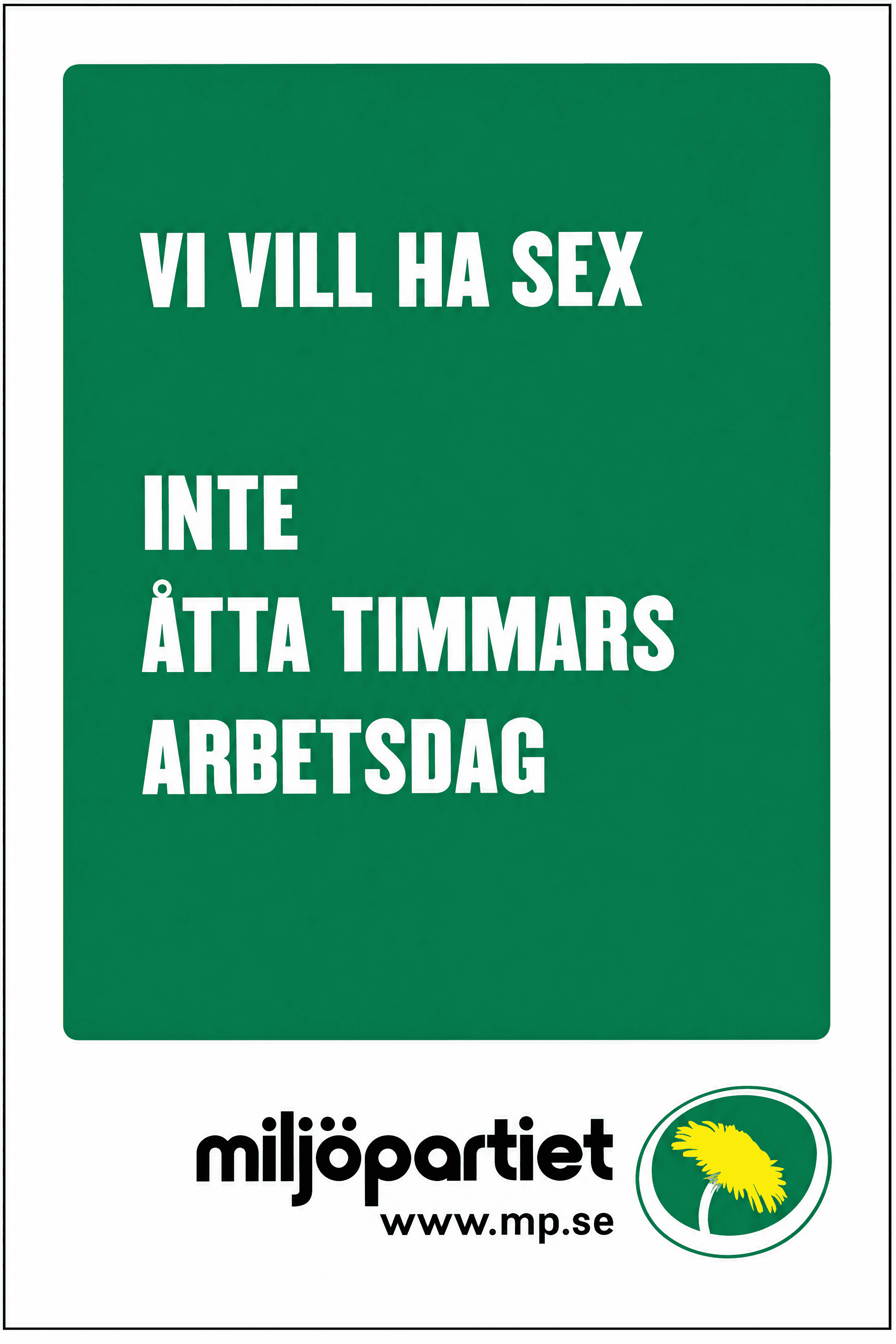 Vi vill ha sex inte åtta timmars arbetsdag