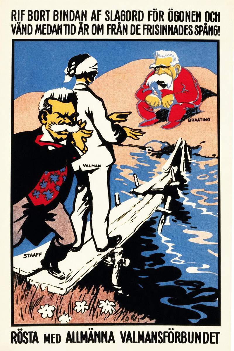 Valaffisch för Allmänna valmansförbundet, 1911. ”Rif bort bindan af slagord för ögonen och vänd medan tid är om från de …”.