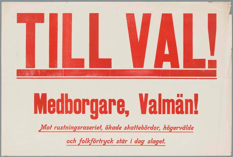 Valaffisch för socialdemokraterna, 1914. ”Till val! Mot rustningsraseriet, ökade skattebördor, högervälde och …”.