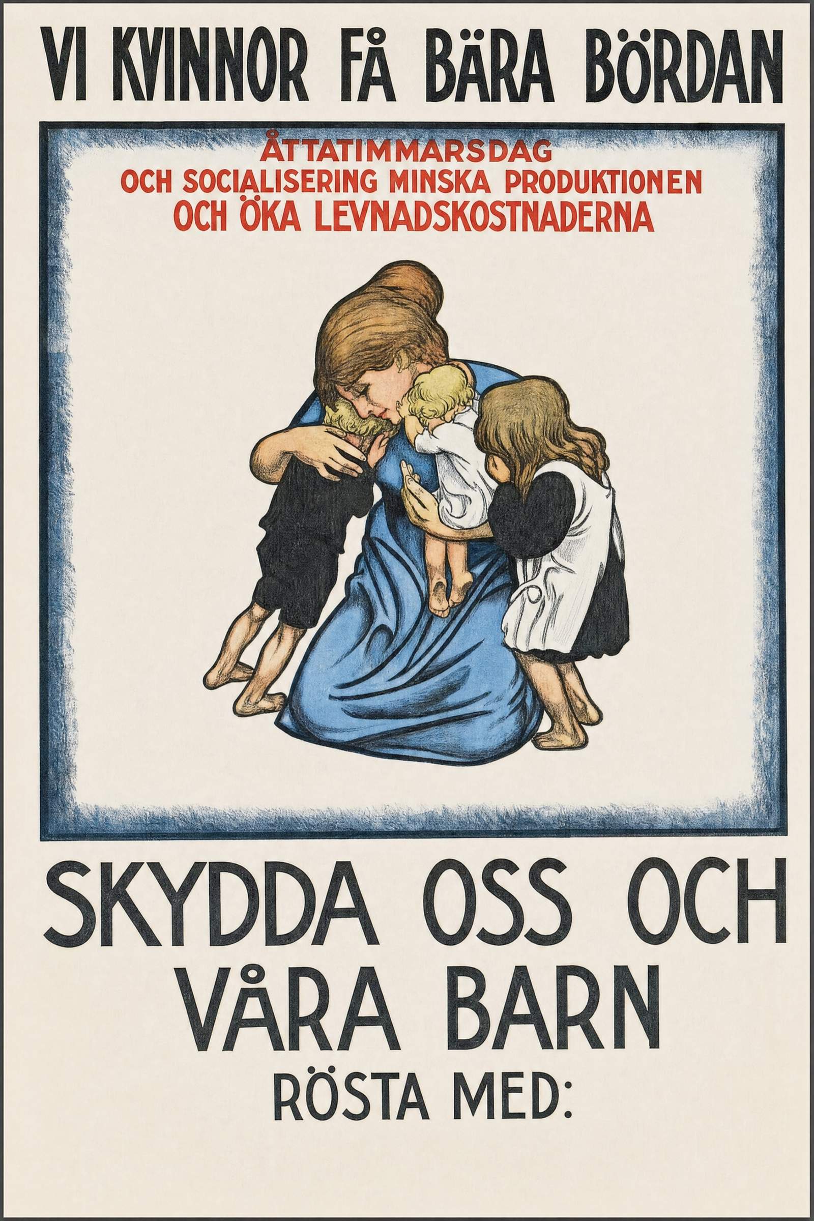 Valaffisch för Allmänna valmansförbundet, 1920. ”Skydda oss och våra barn”.