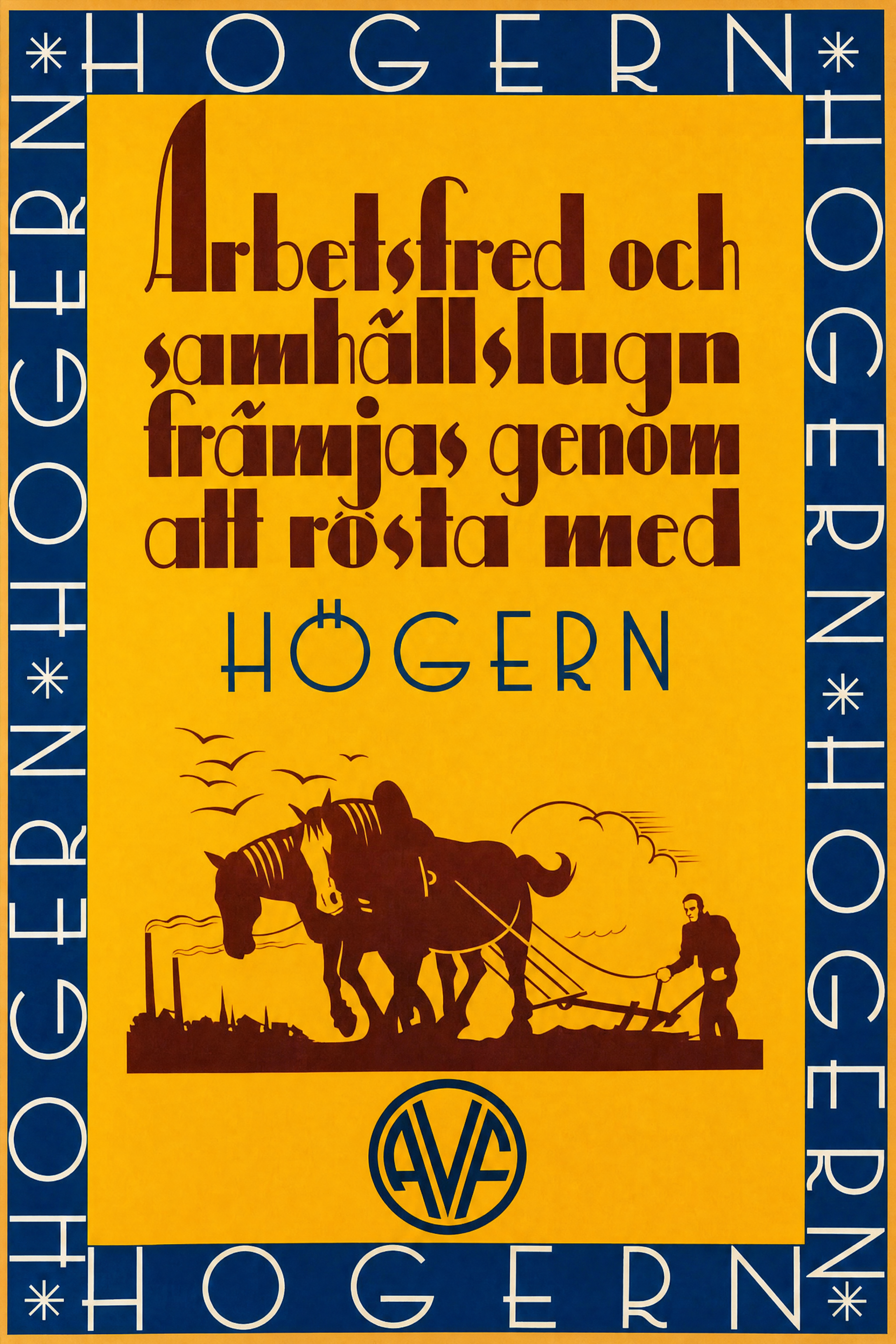 Valaffisch för Allmänna valmansförbundet, 1932. ”Arbetsfred och samhällslugn främjas genom att rösta med Högern”.