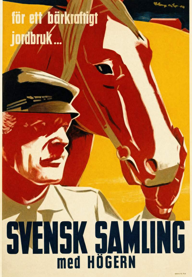 Valaffisch för Allmänna valmansförbundet, 1936. ”för ett bärkraftigt jordbruk... SVENSK SAMLING med HÖGERN”.