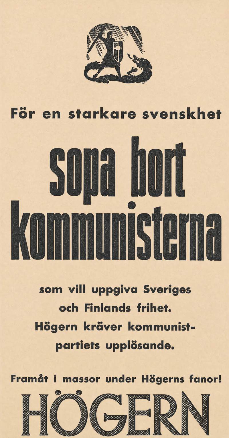 Valaffisch för Högerpartiet, 1940. ”sopa bort kommunisterna”.