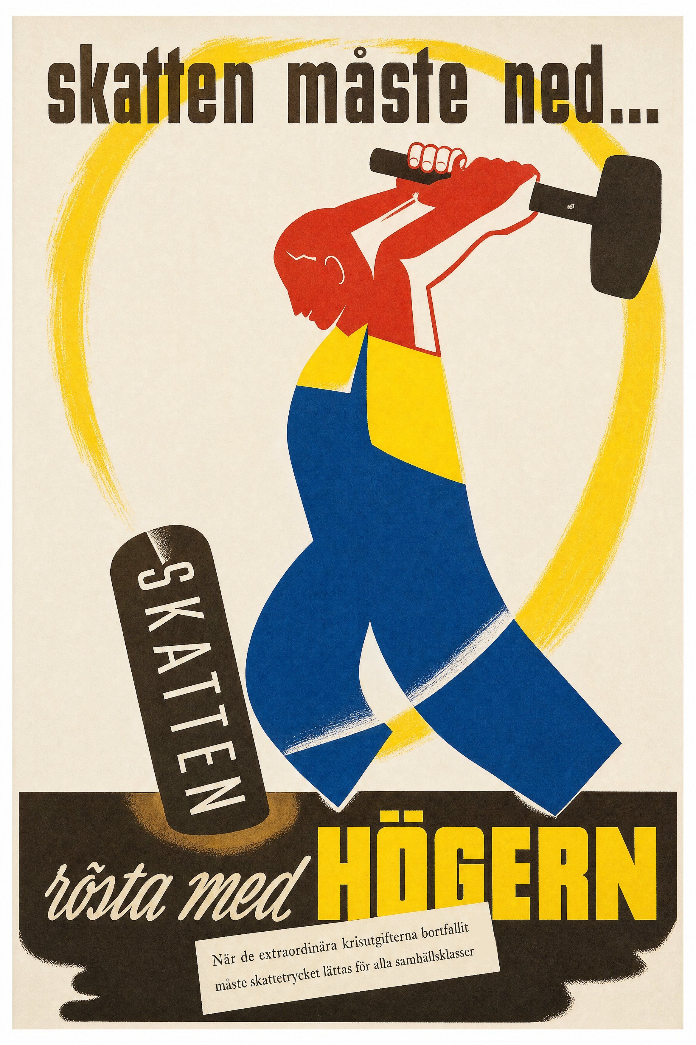 Valaffisch för Högerpartiet, 1944. ”skatten måste ned...”.