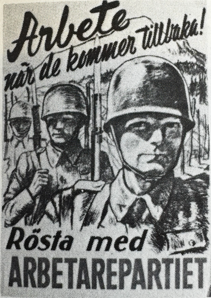 Valaffisch för Socialdemokraterna, 1944. ”Arbete när de kommer tillbaka! Rösta med Arbetarepartiet”. Av Antonsson.