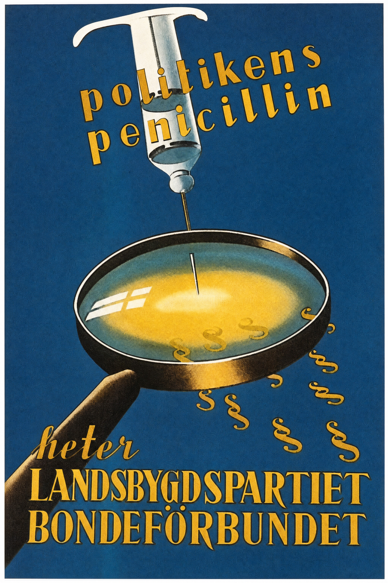 Valaffisch för Bondeförbundet, 1948. ”politikens penicillin”.