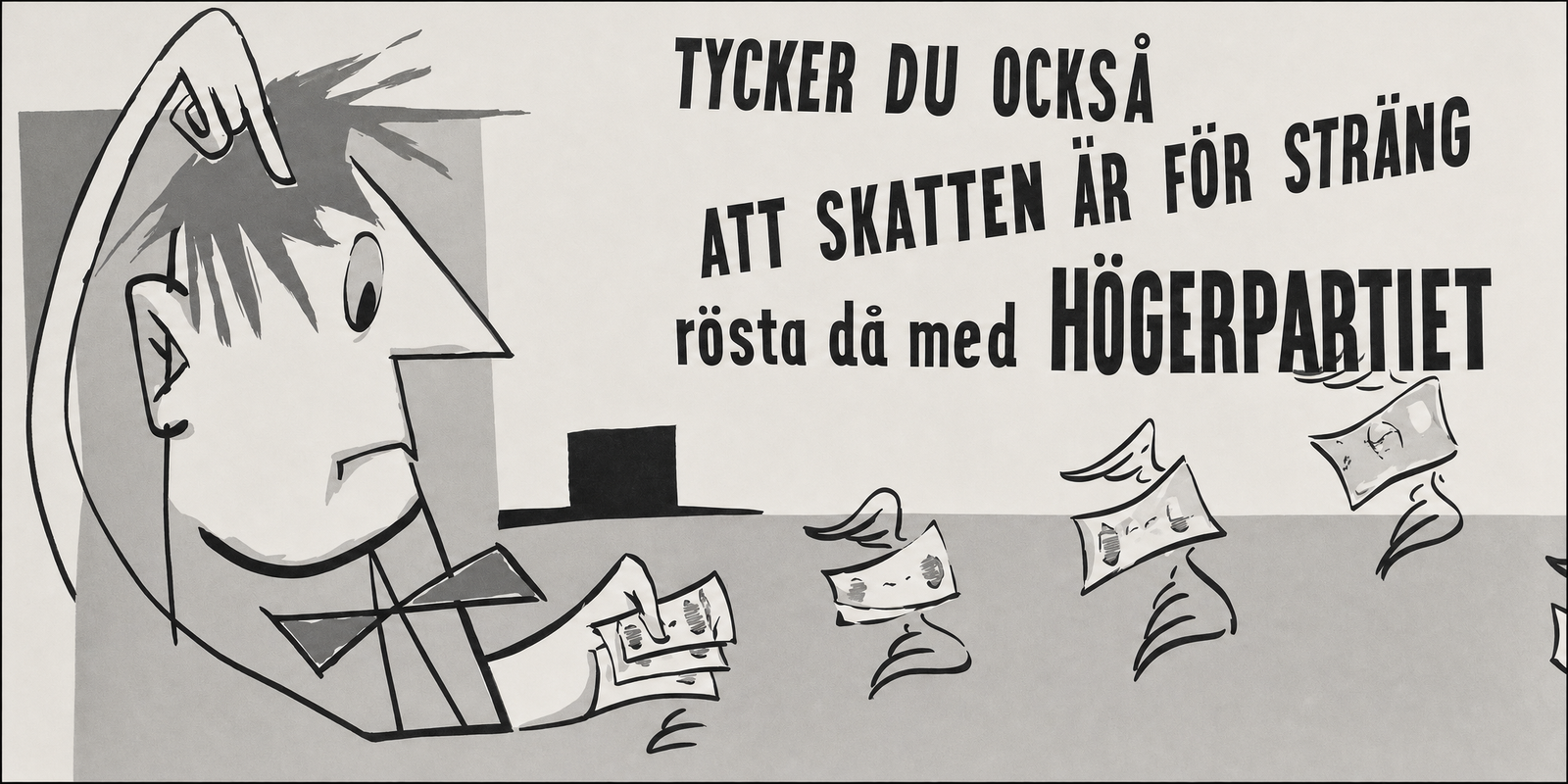 Valaffisch för Högerpartiet, 1956. ”Tycker du också att skatten är för sträng rösta då med Högerpartiet”.