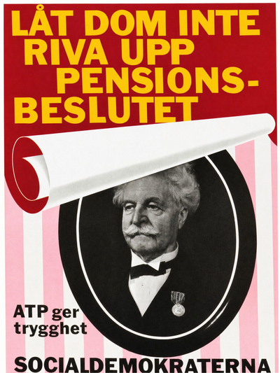 Valaffisch för Socialdemokraterna, 1958. ”Låt dom inte riva upp pensionsbeslutet”.