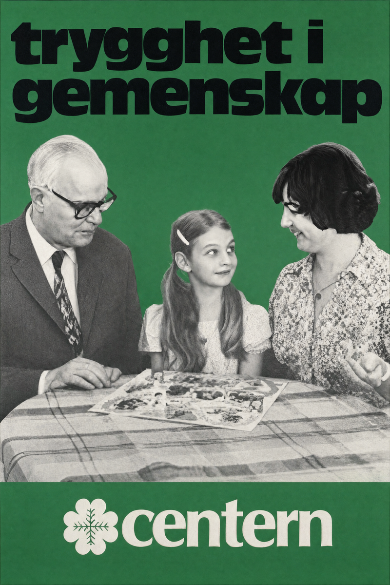 Valaffisch för Centerpartiet, 1976. ”Trygghet i gemenskap”.
