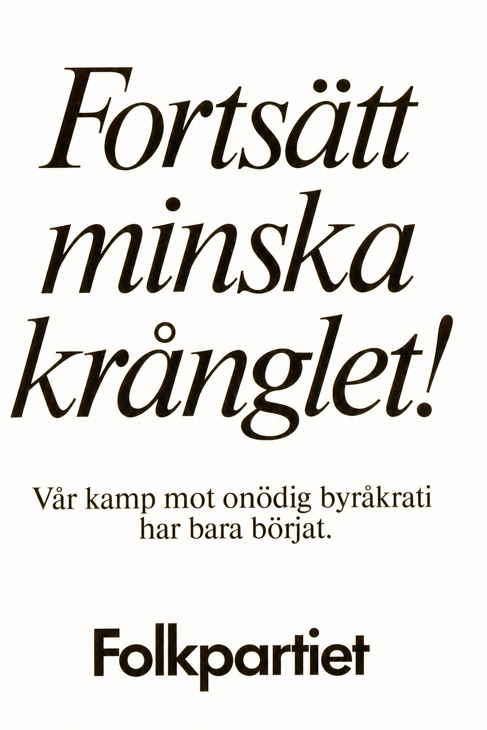 Valaffisch för Folkpartiet, 1979. ”Fortsätt minska krånglet!”.