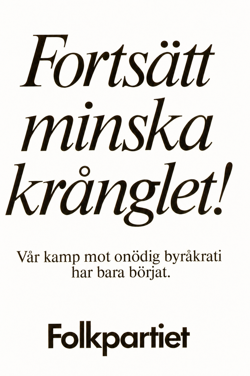 Valaffisch för Folkpartiet, 1979. ”Fortsätt minska krånglet!”.