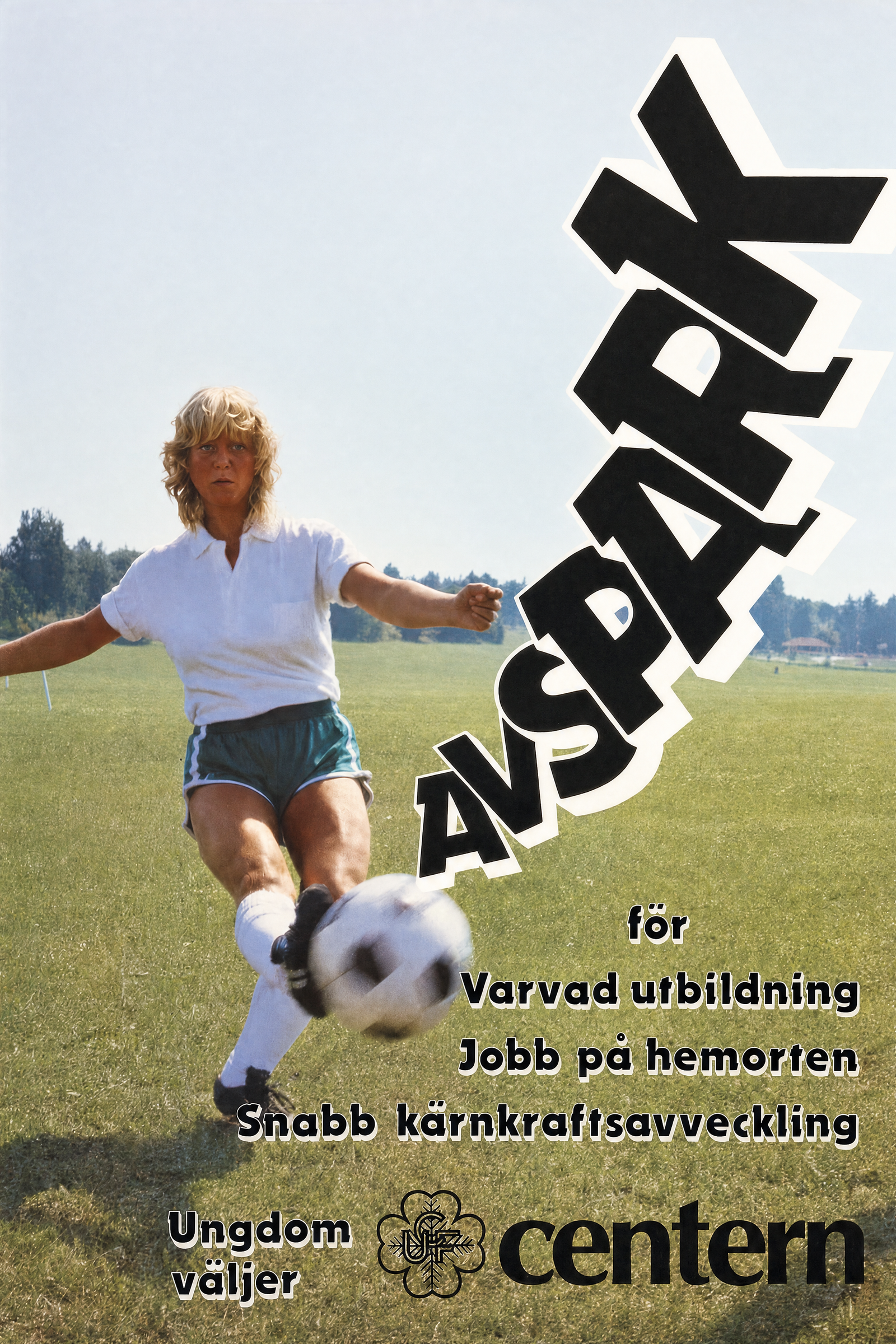 Valaffisch för Centerpartiet, 1982. ”AVSPARK”.