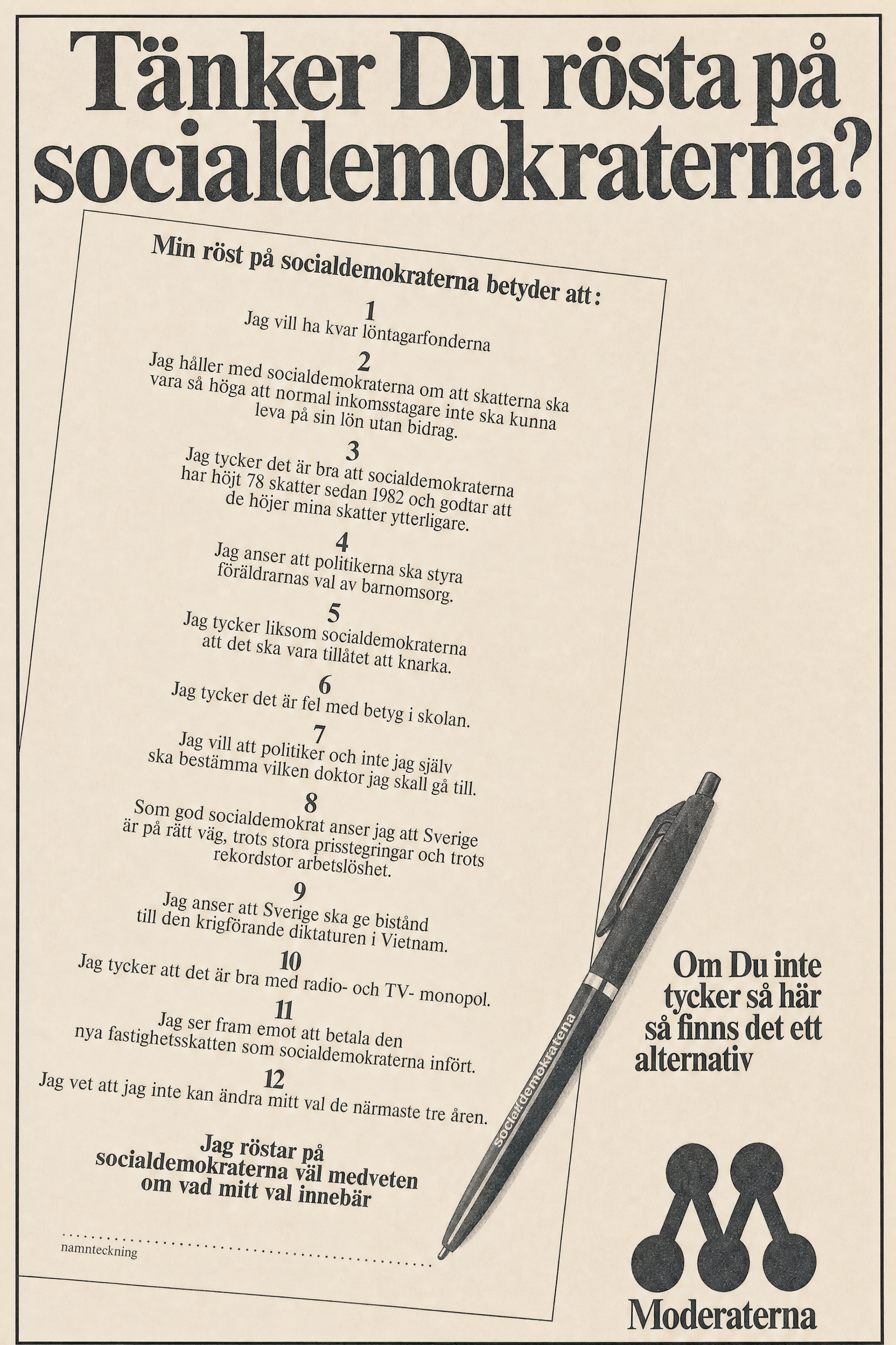 Valaffisch för Moderaterna, 1985. ”Tänker Du rösta på socialdemokraterna?”.
