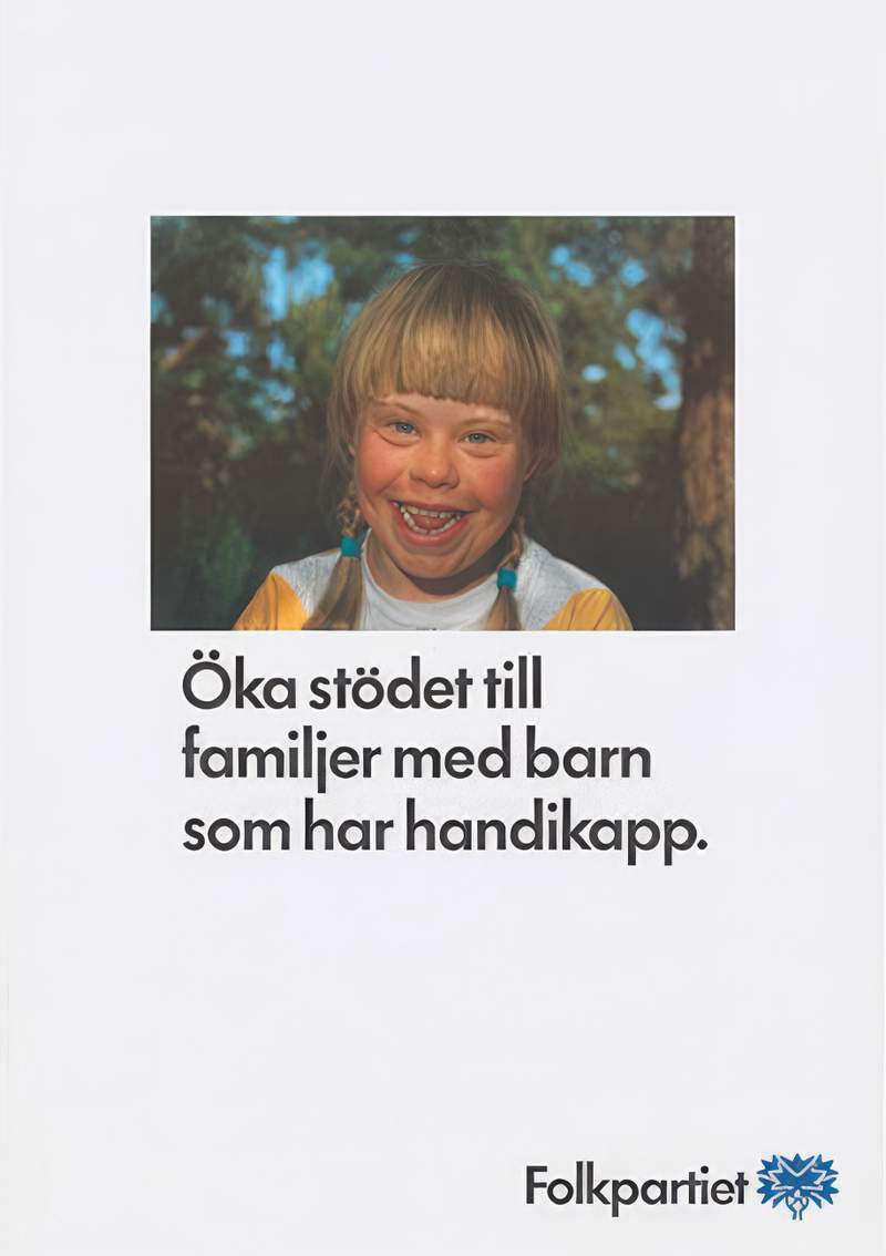 Valaffisch för Folkpartiet, 1988. ”Öka stödet till familjer med barn som har handikapp.”.