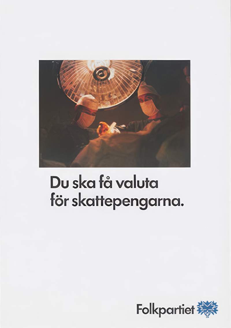 Valaffisch för Folkpartiet, 1988. ”Du ska få valuta för skattepengarna.”.