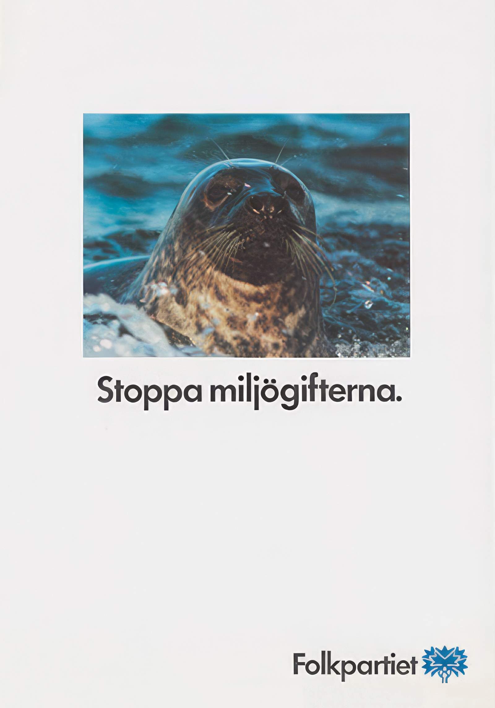 Valaffisch för Folkpartiet, 1988. ”Stoppa miljögifterna.”.