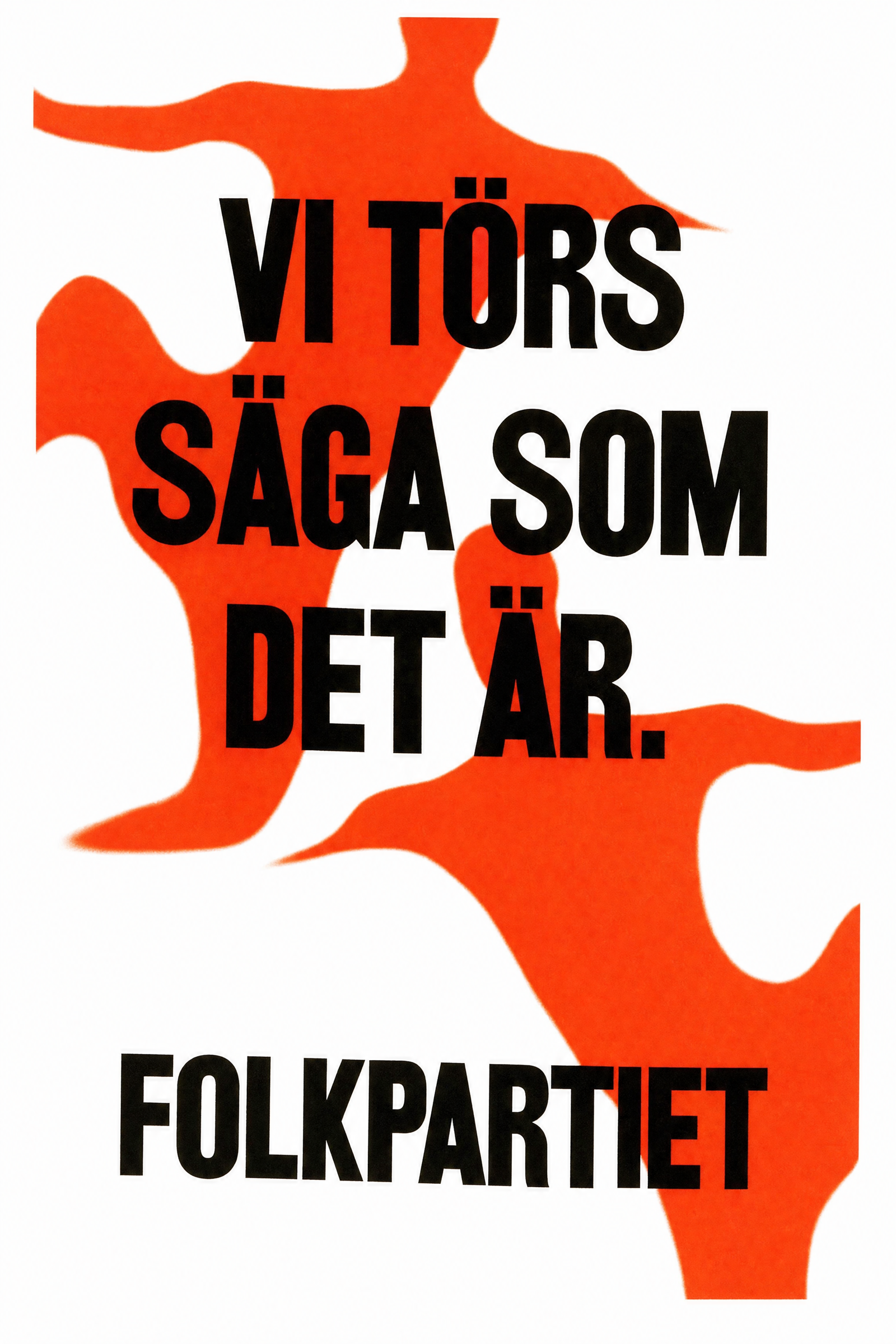 Valaffisch för Folkpartiet, 1994. ”Vi törs säga som det är.”.