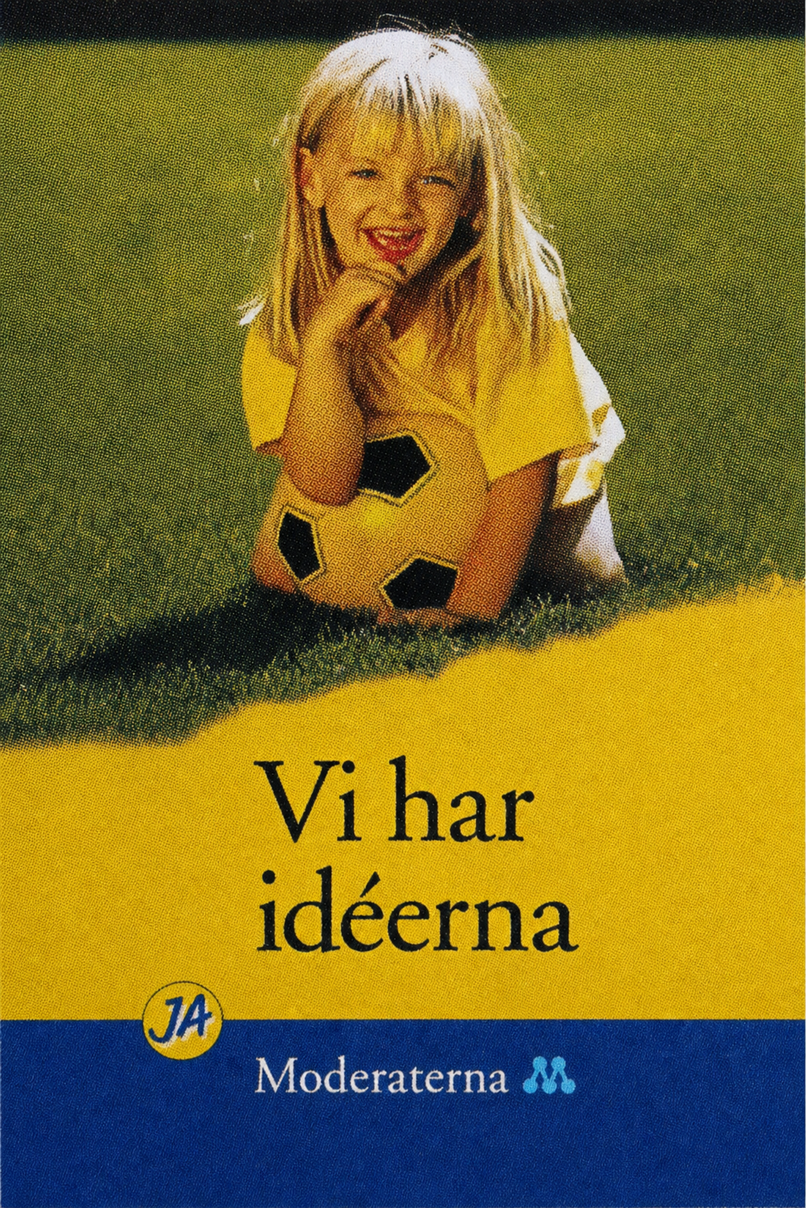 Valaffisch för Moderaterna, 1994. ”Vi har idéerna”.