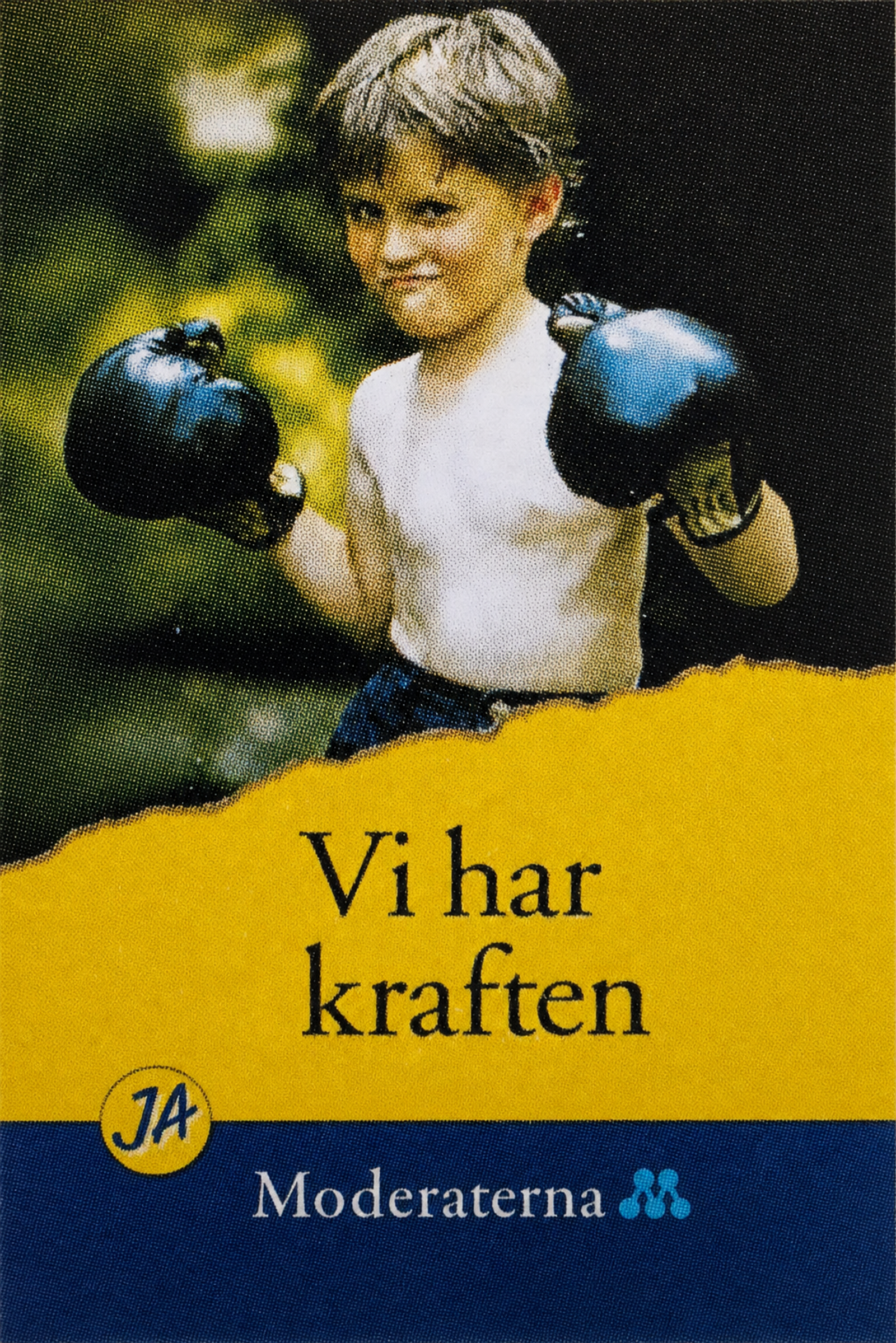 Valaffisch för Moderaterna, 1994. ”Vi har kraften”.