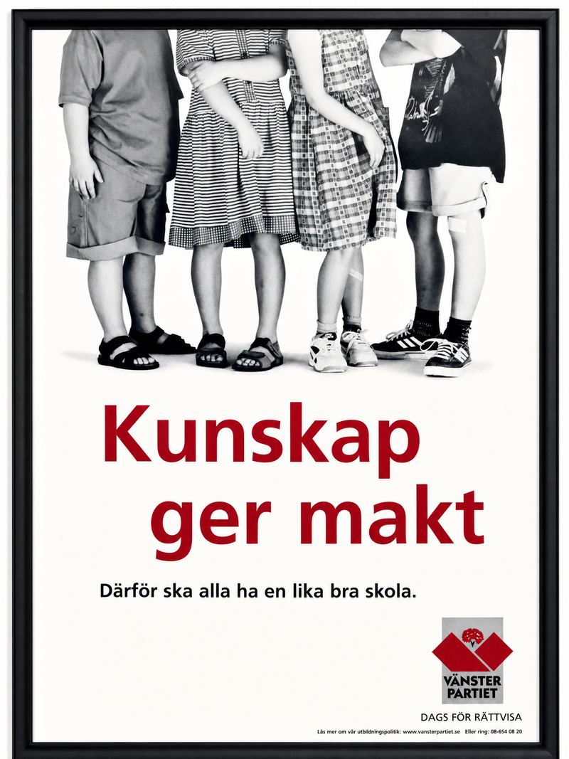 Valaffisch för Vänsterpartiet, 1998. ”Kunskap ger makt”.