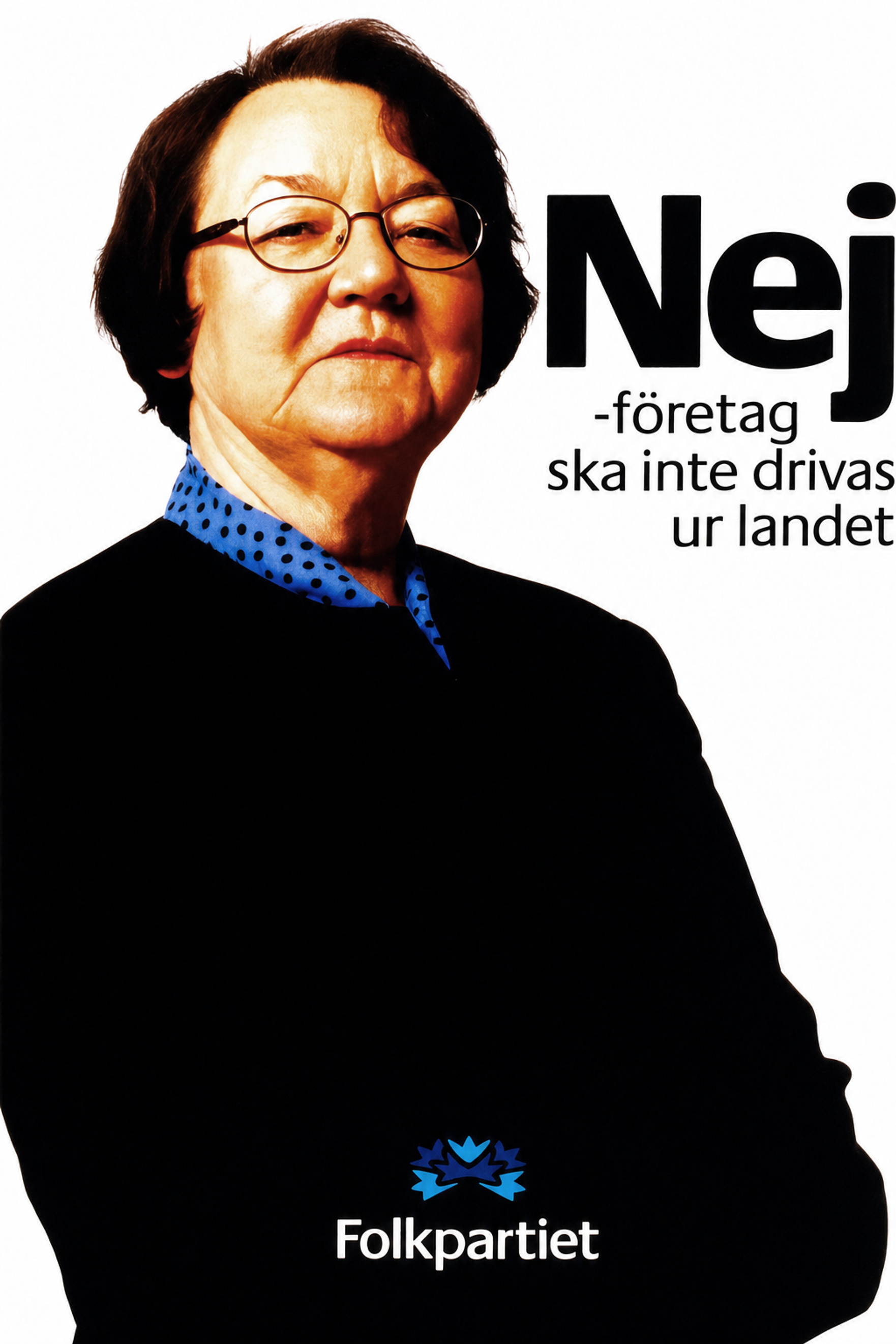 Valaffisch för Folkpartiet, 2002. ”Nej - företag ska inte drivas ur landet”.