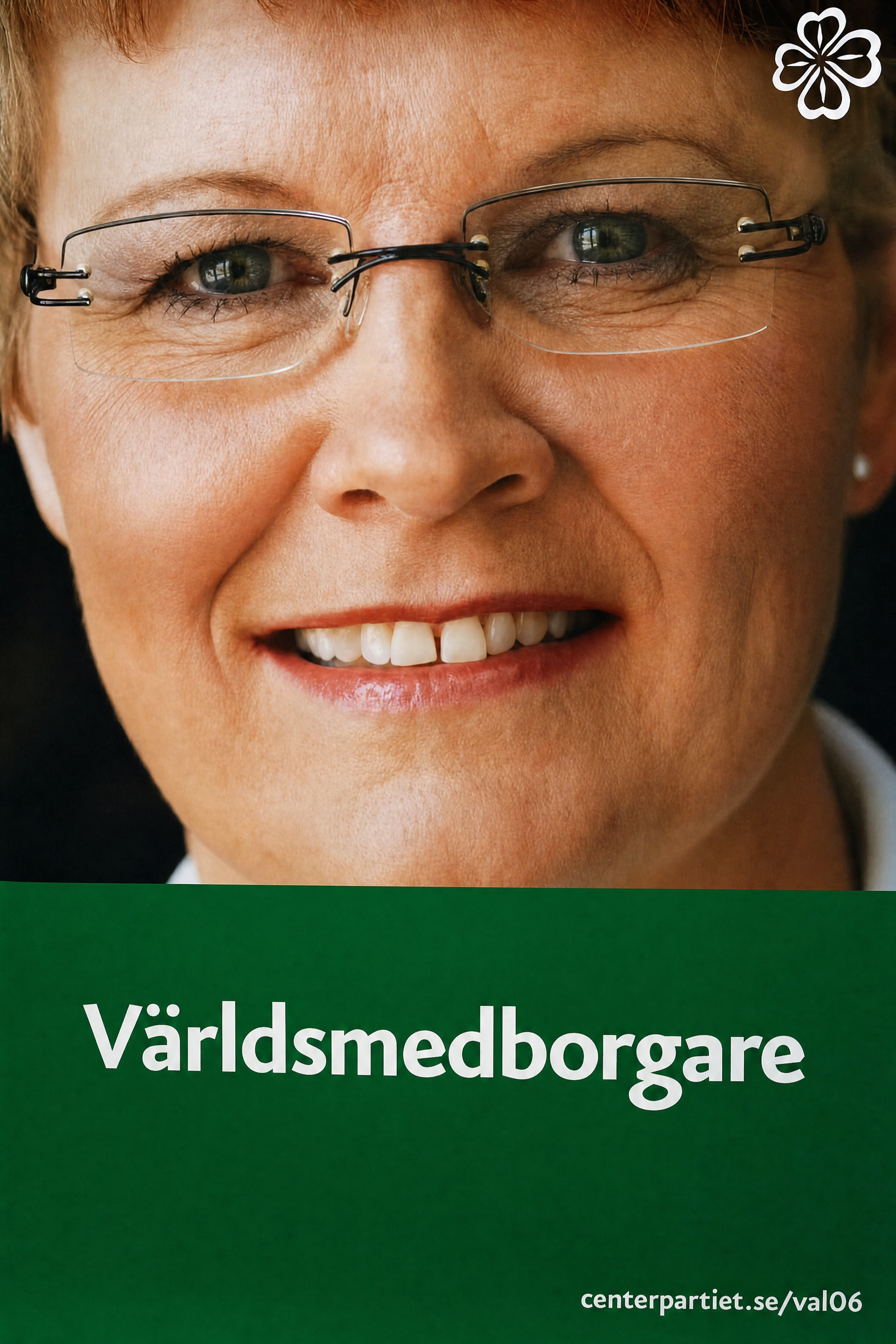 Valaffisch för Centerpartiet, 2006. ”Världsmedborgare”.