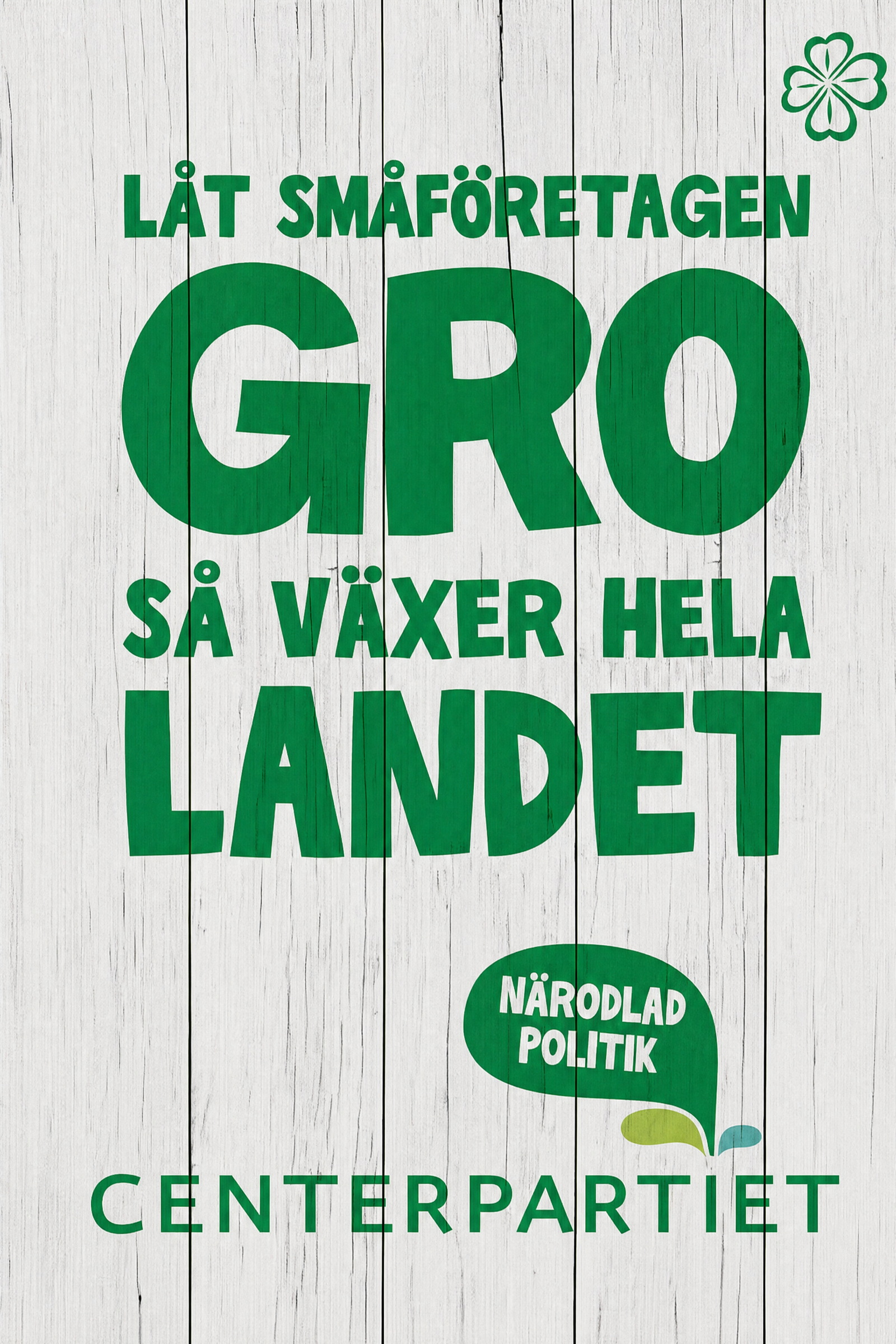 Valaffisch för Centerpartiet, 2014. ”Låt småföretagen gro så växer hela landet”.