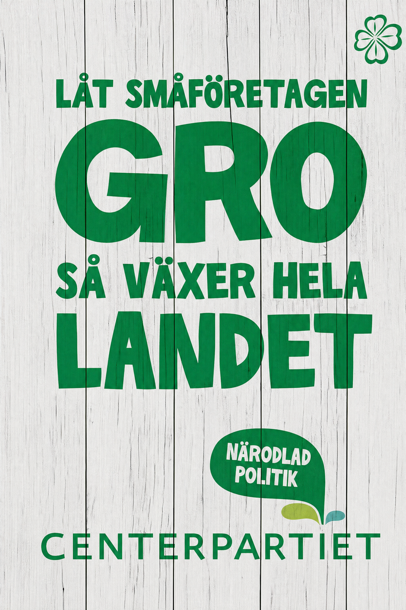 Valaffisch för Centerpartiet, 2014. ”Låt småföretagen gro så växer hela landet”.