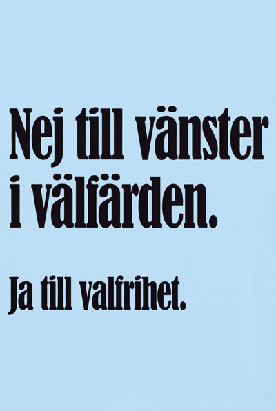 Nej till vänster i välfärden. Ja till valfrihet.