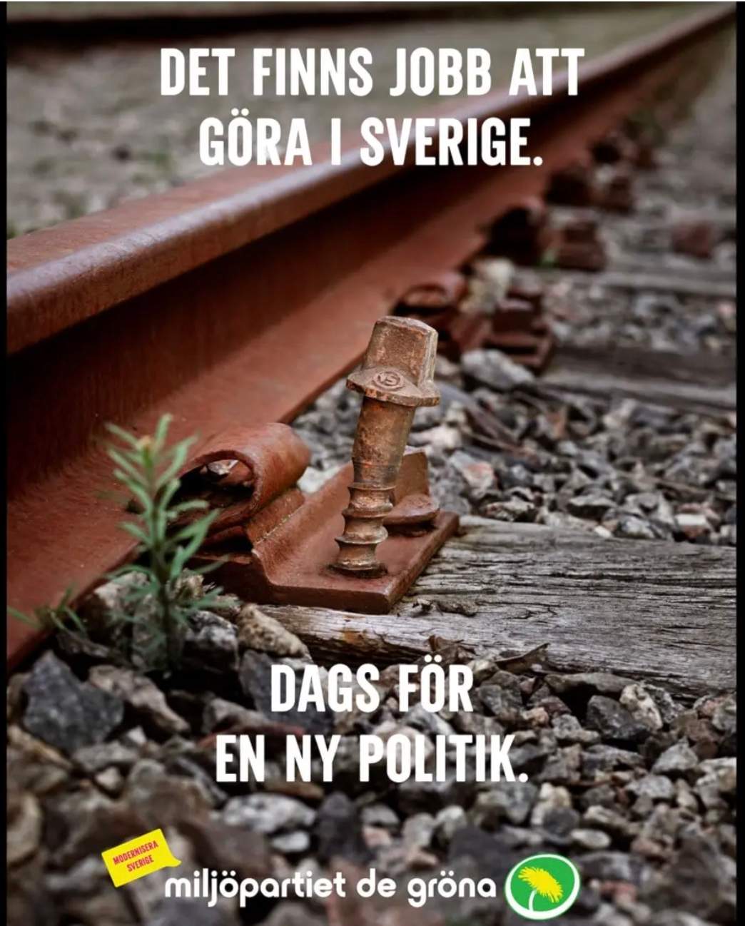 Valaffisch för Miljöpartiet, 2014. ”Det finns jobb att göra i Sverige. Dags för en ny politik.”.