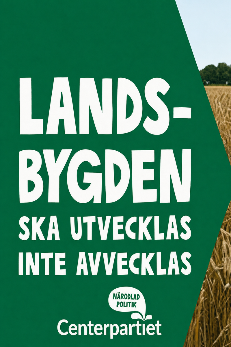 Valaffisch för Centerpartiet, 2018. ”Landsbygden ska utvecklas inte avvecklas”.