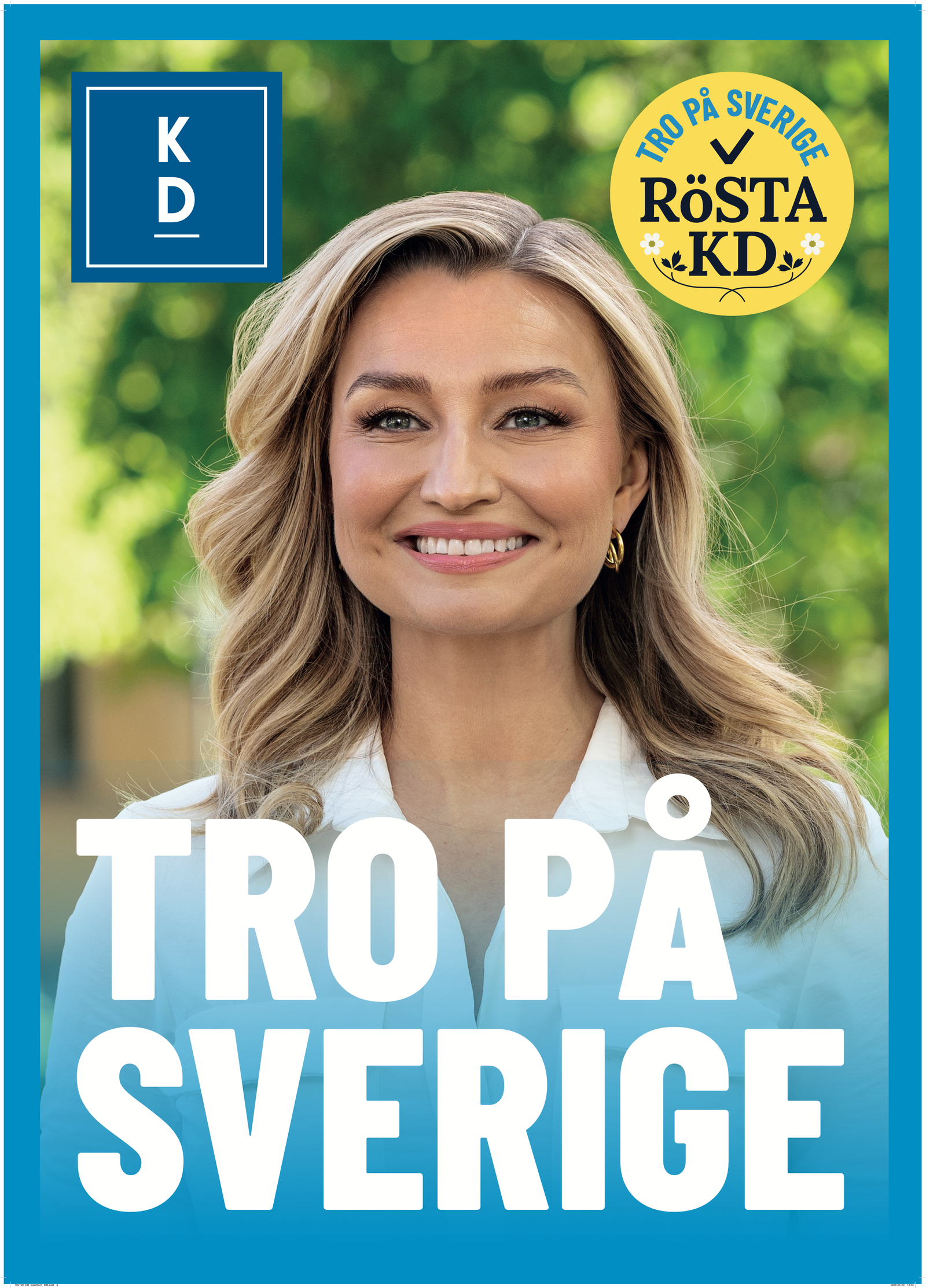 Valaffisch för Kristdemokraterna, 2026. ”Tro på Sverige”.