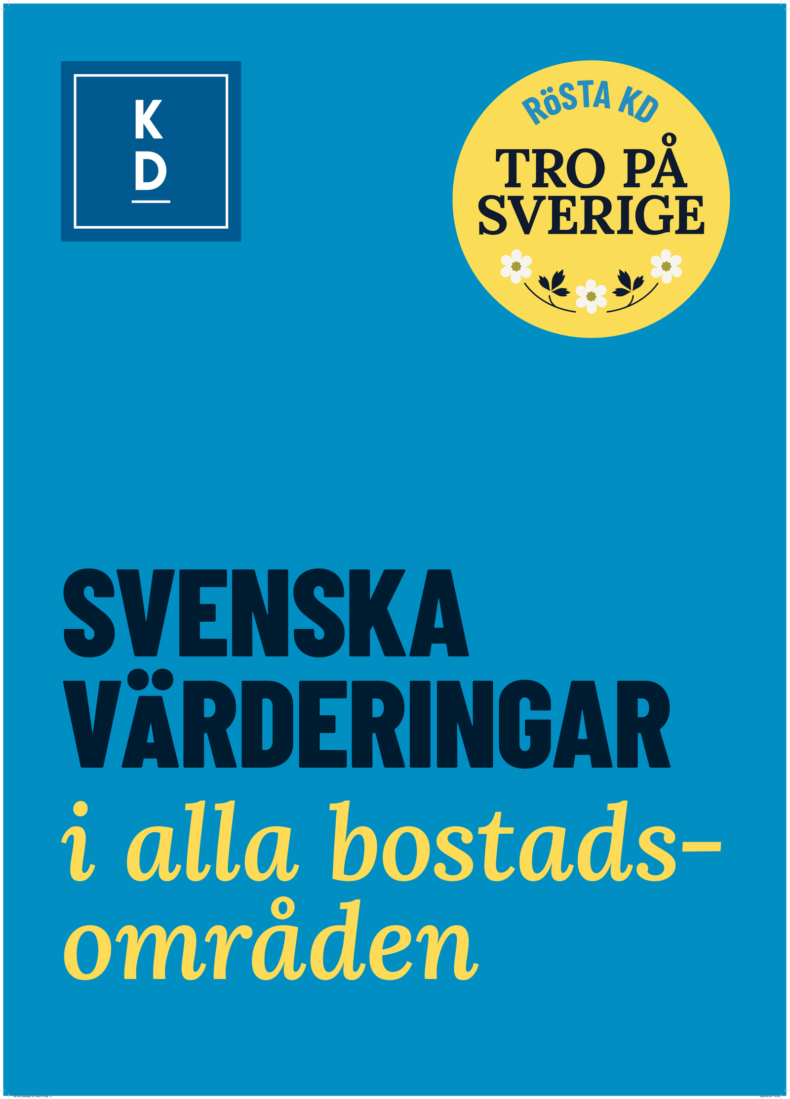Valaffisch för Kristdemokraterna, 2026. ”Svenska värderingar i alla bostadsområden”.