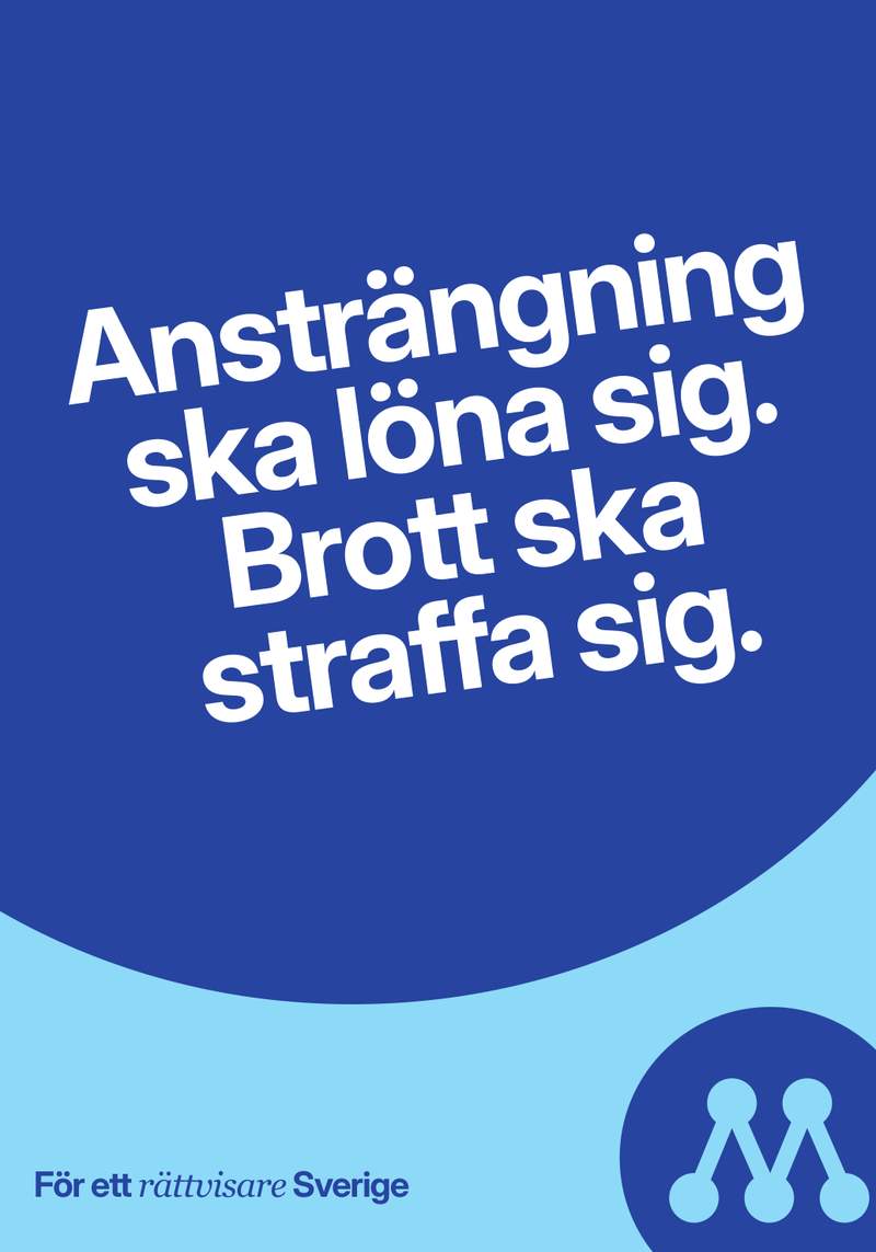 Valaffisch för Moderaterna, 2026. ”Ansträngning ska löna sig. Brott ska straffa sig.”.
