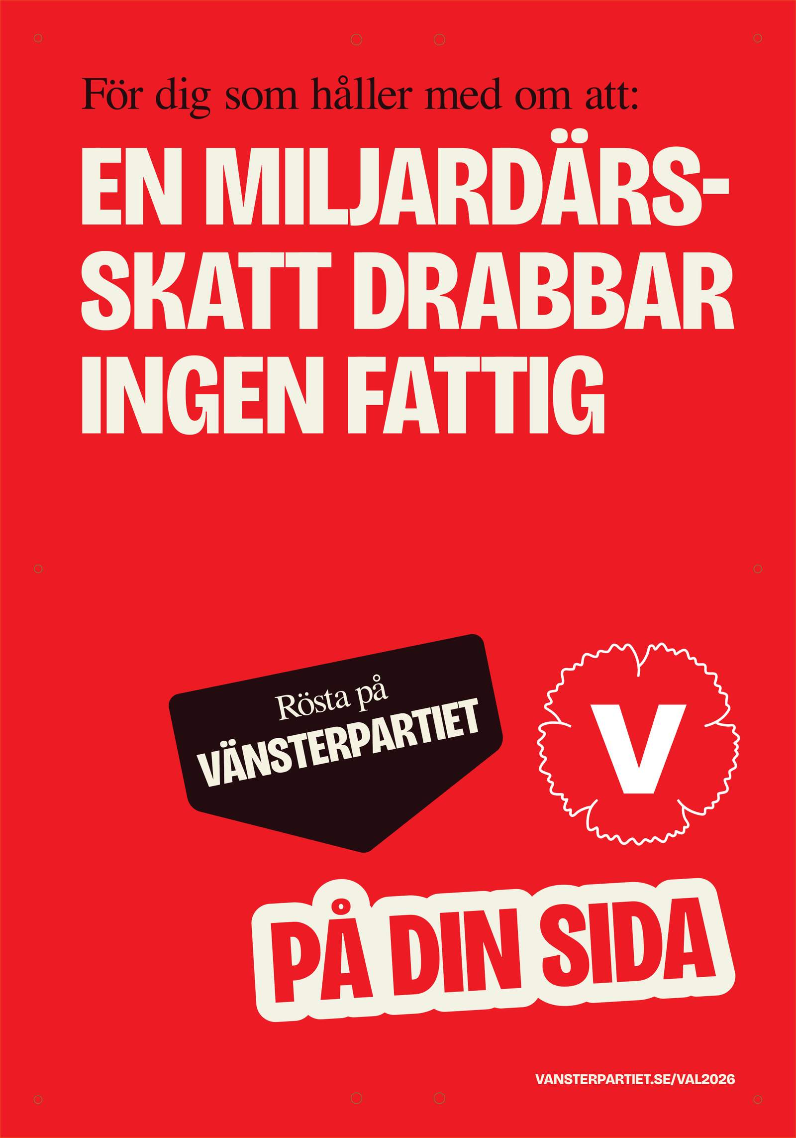 Valaffisch för Vänsterpartiet, 2026. ”En miljardärsskatt drabbar ingen fattig”.