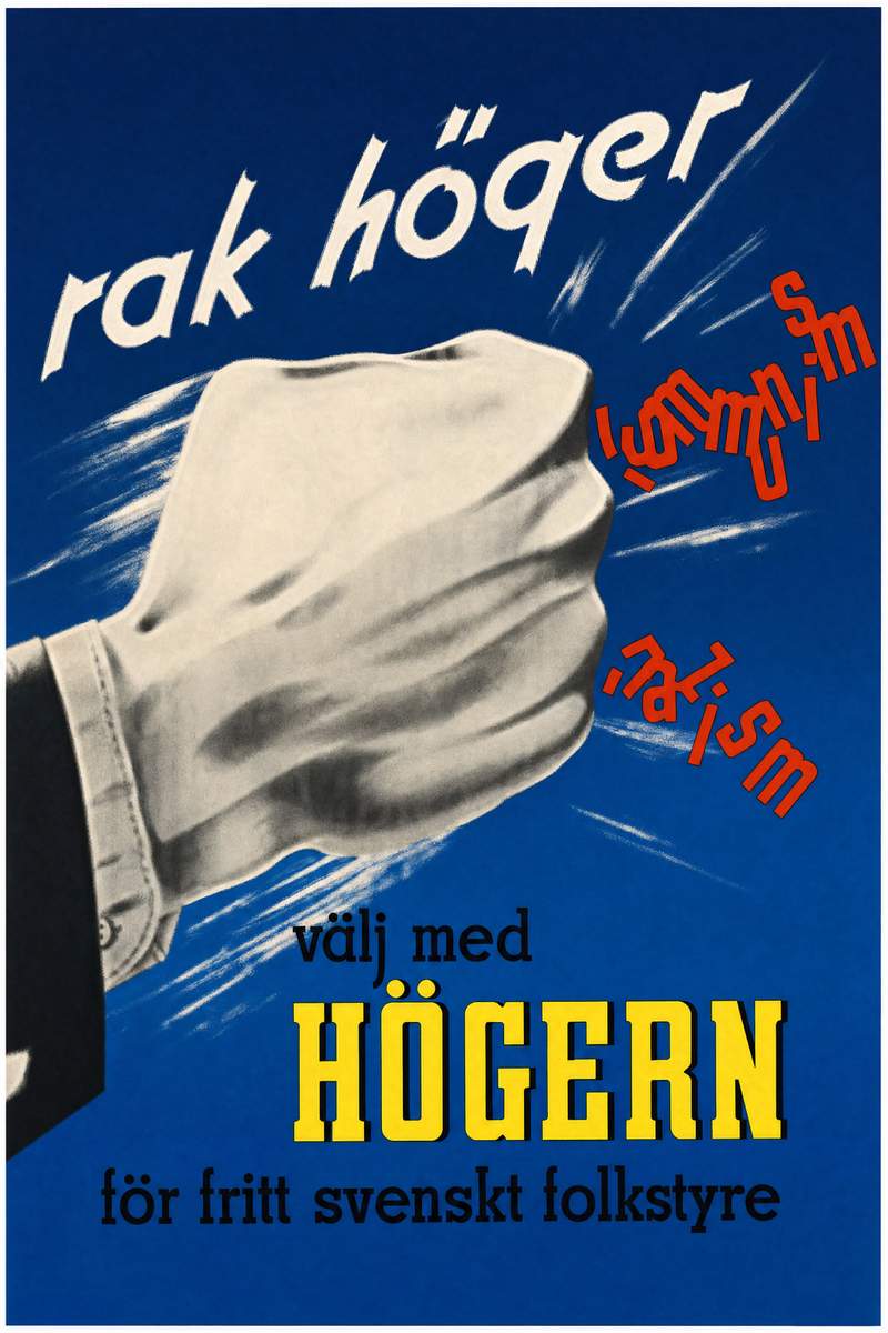 Valaffisch för Högerpartiet, 1944. ”Rak höger – välj med Högern för fritt svenskt folkstyre”.