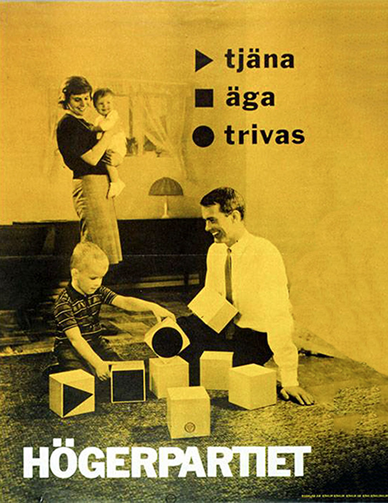 Valaffisch för Högerpartiet, 1964. ”tjäna – äga – trivas”.